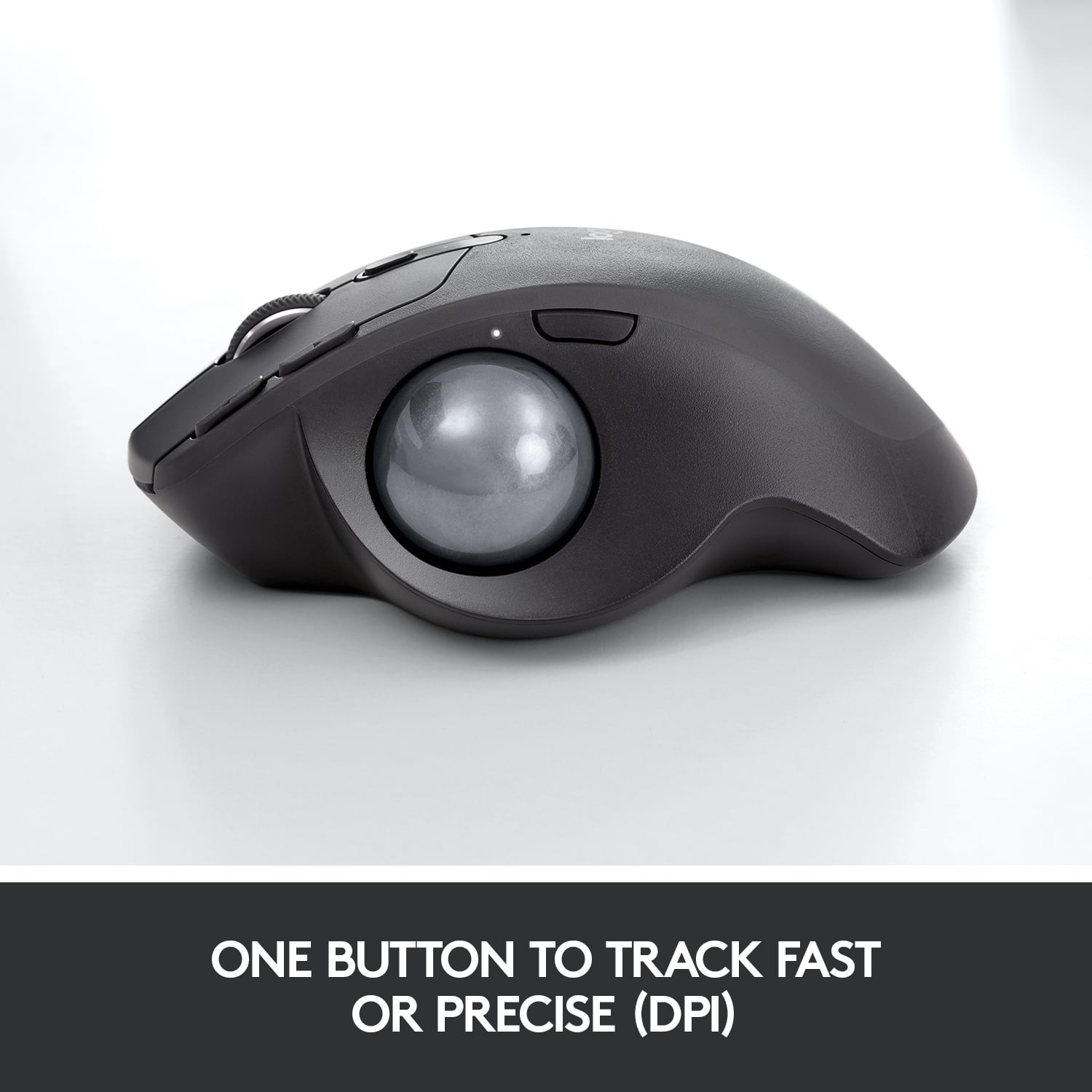 ONE BUTTON TO TRACK FAST OR PRECISE (DPI)