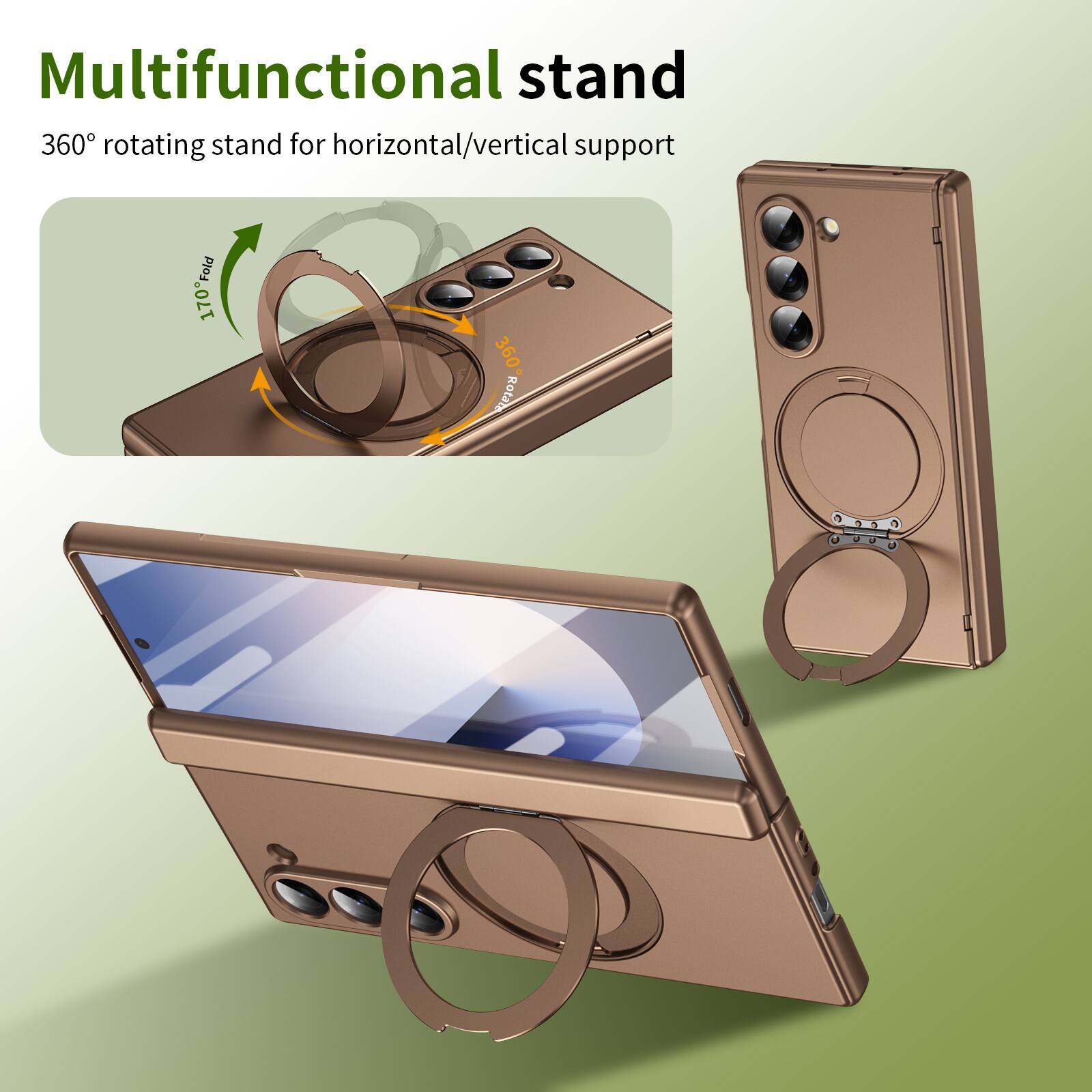 Multifunctional stand  
360° rotating stand for horizontal/vertical support  
170° Fold  
360° Rotation