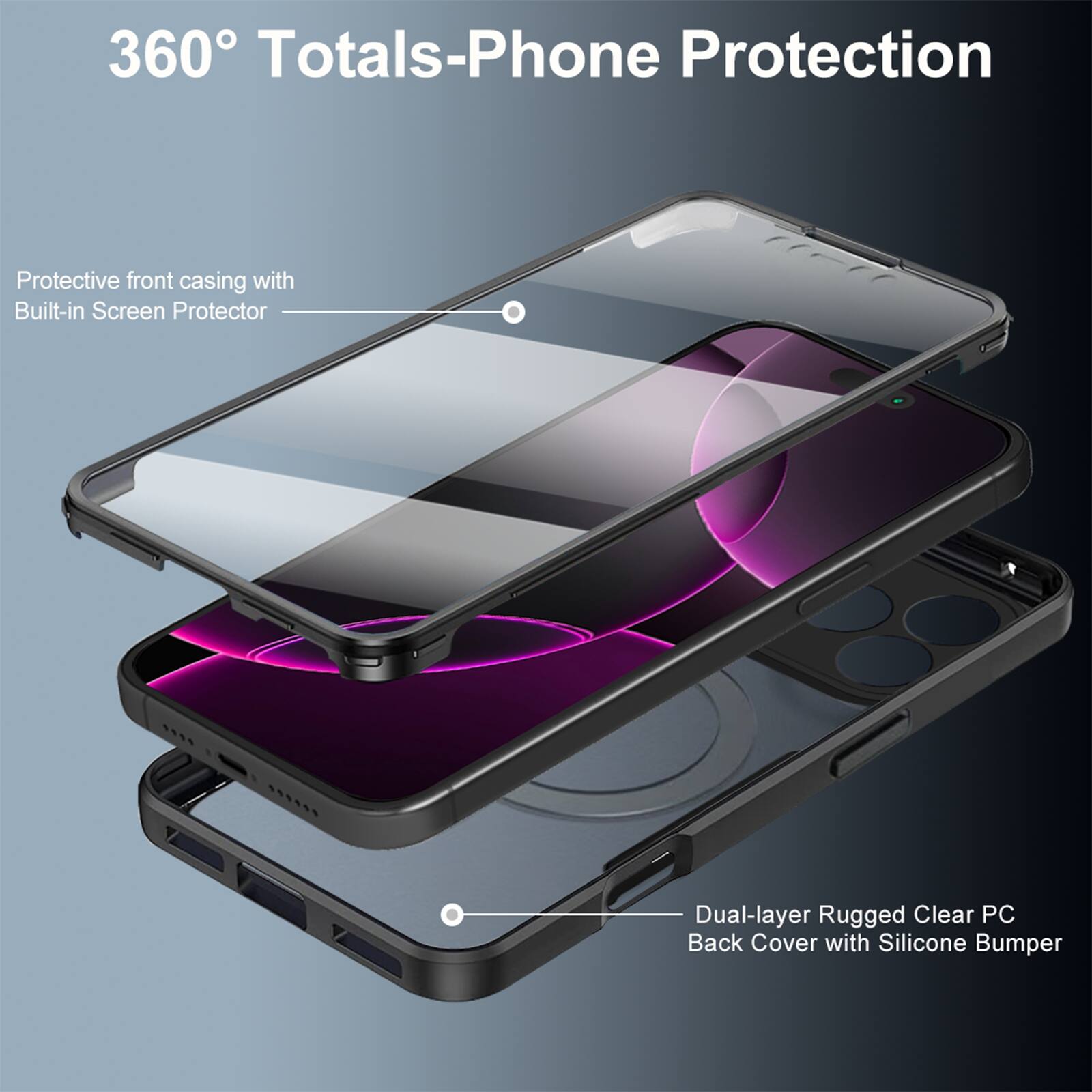 360° Totals-Phone Protection

Protective front casing with Built-in Screen Protector

Dual-layer Rugged Clear PC Back Cover with Silicone Bumper