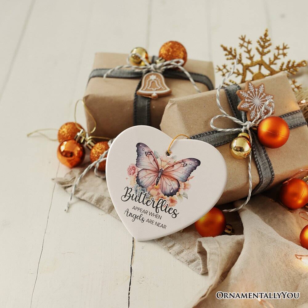 Butterflies  
Appear When Angels Are Near  

ORNAMENTALLY YOU