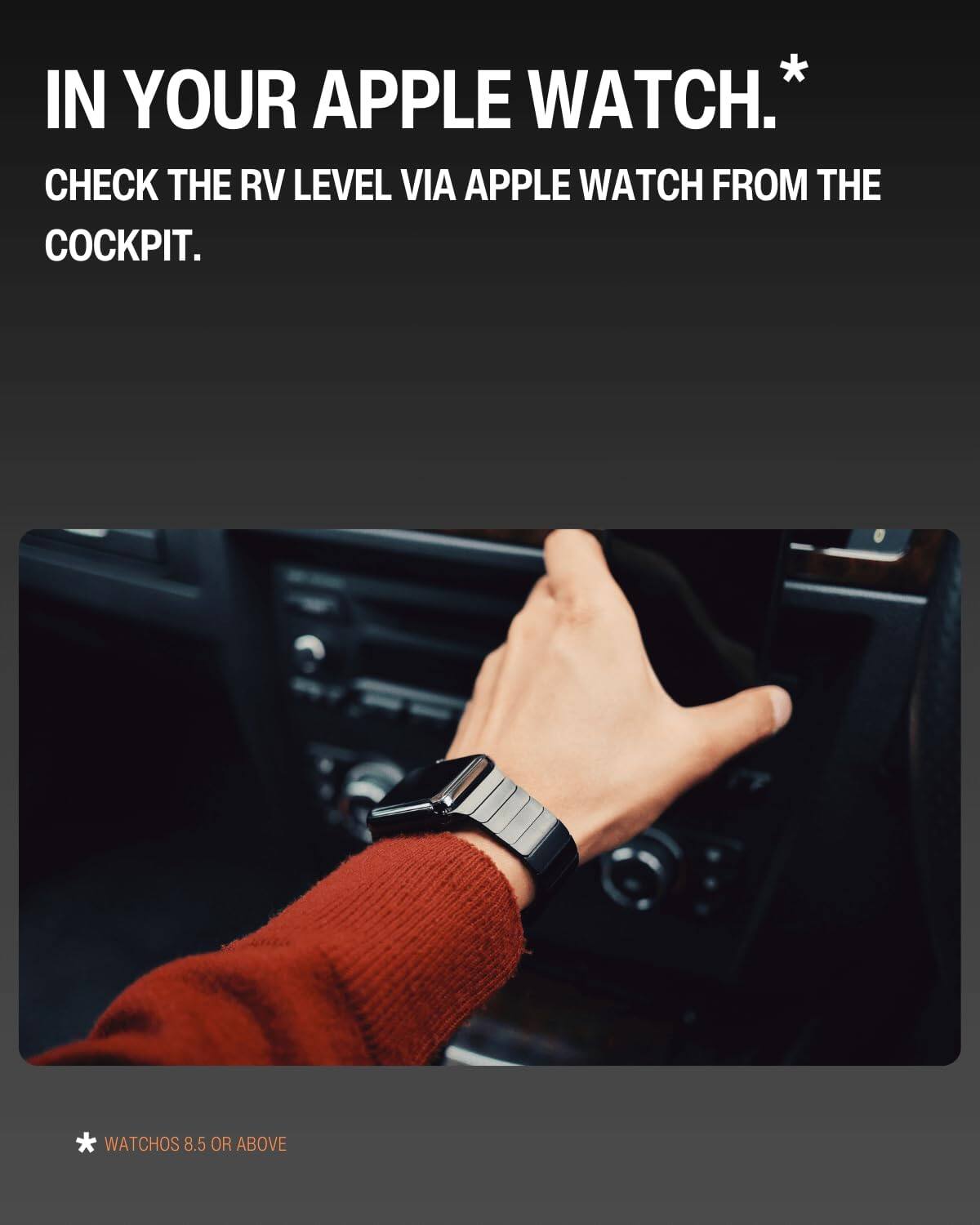 IN YOUR APPLE WATCH.  
CHECK THE RV LEVEL VIA APPLE WATCH FROM THE COCKPIT.  

WATCHOS 8.5 OR ABOVE