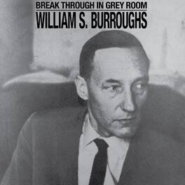 William S. Burroughs - Break Through In Grey Room - VINYL LP