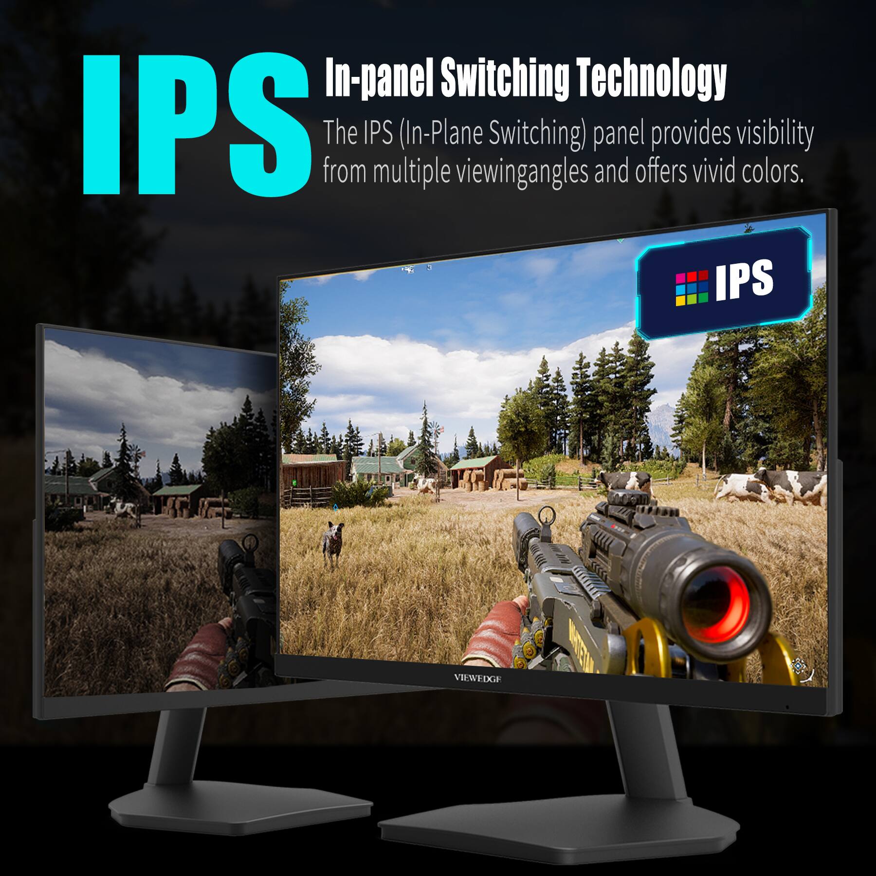 IPS  
In-panel Switching Technology  
The IPS (In-Plane Switching) panel provides visibility from multiple viewing angles and offers vivid colors.