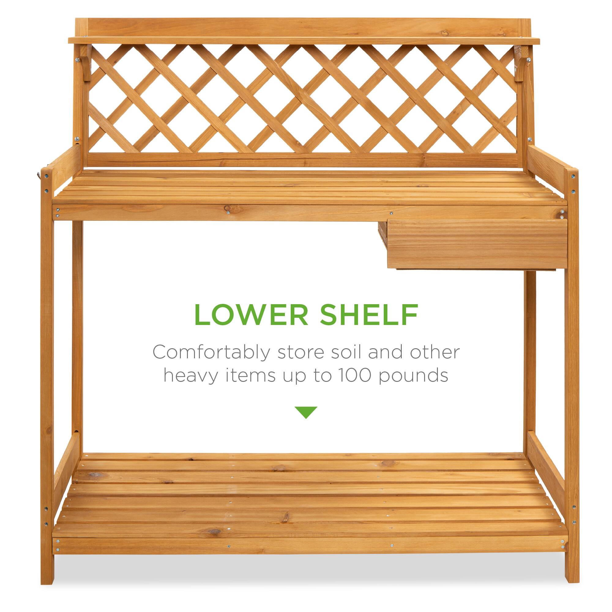 LOWER SHELF  
Comfortably store soil and other heavy items up to 100 pounds