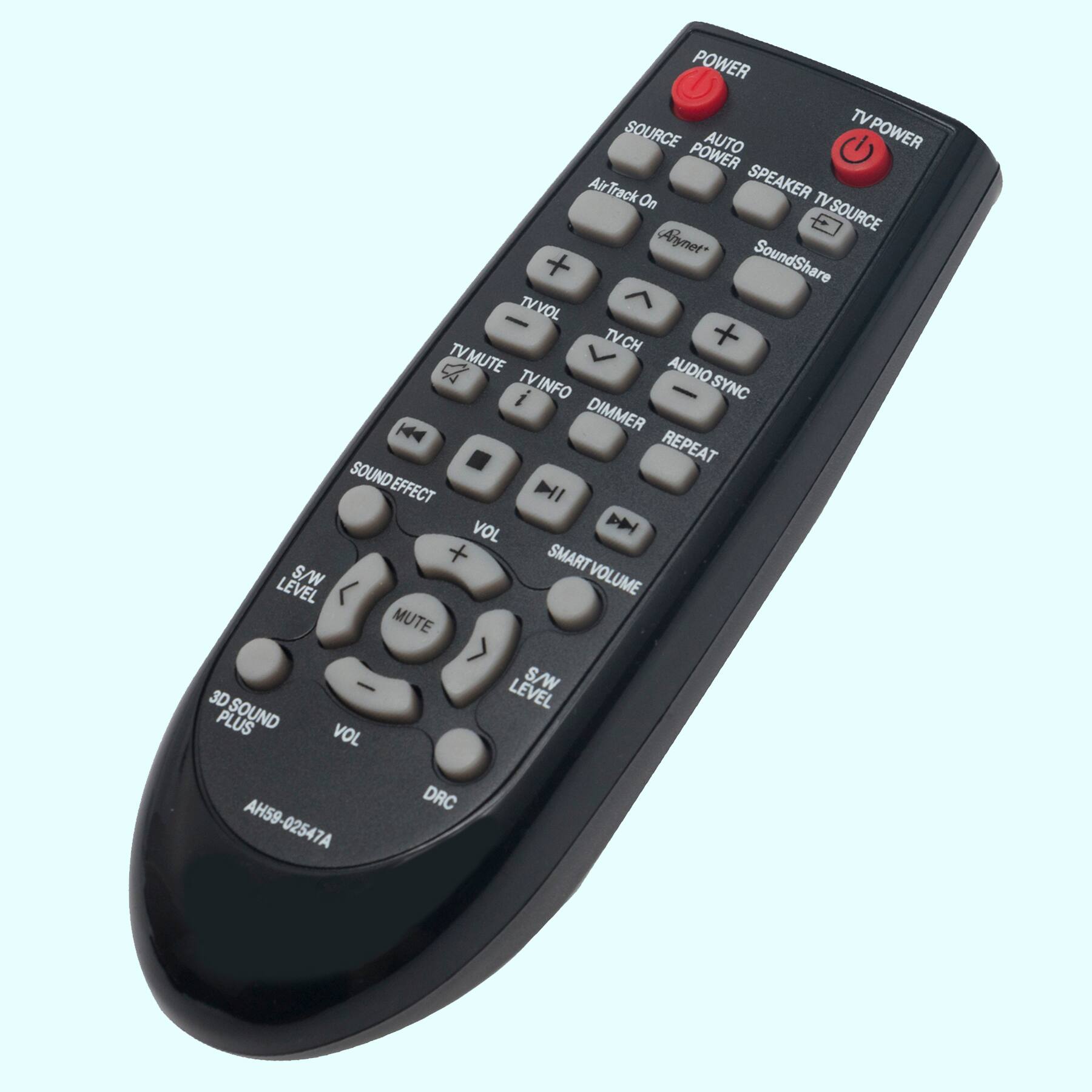 POWER  
TV POWER  
SOURCE  
AUTO POWER  
SPEAKER  
TV SOURCE  
AirTrack On  
Arynet  
SoundShare  
TV VOL  
TV CH  
AUDIO SYNC  
TV INFO  
DIMMER  
REPEAT  
SOUND EFFECT  
VOL  
SMART VOLUME  
S/W LEVEL  
MUTE  
S/W LEVEL  
3D SOUND PLUS  
VOL  
DRC  
AH59-0254TA