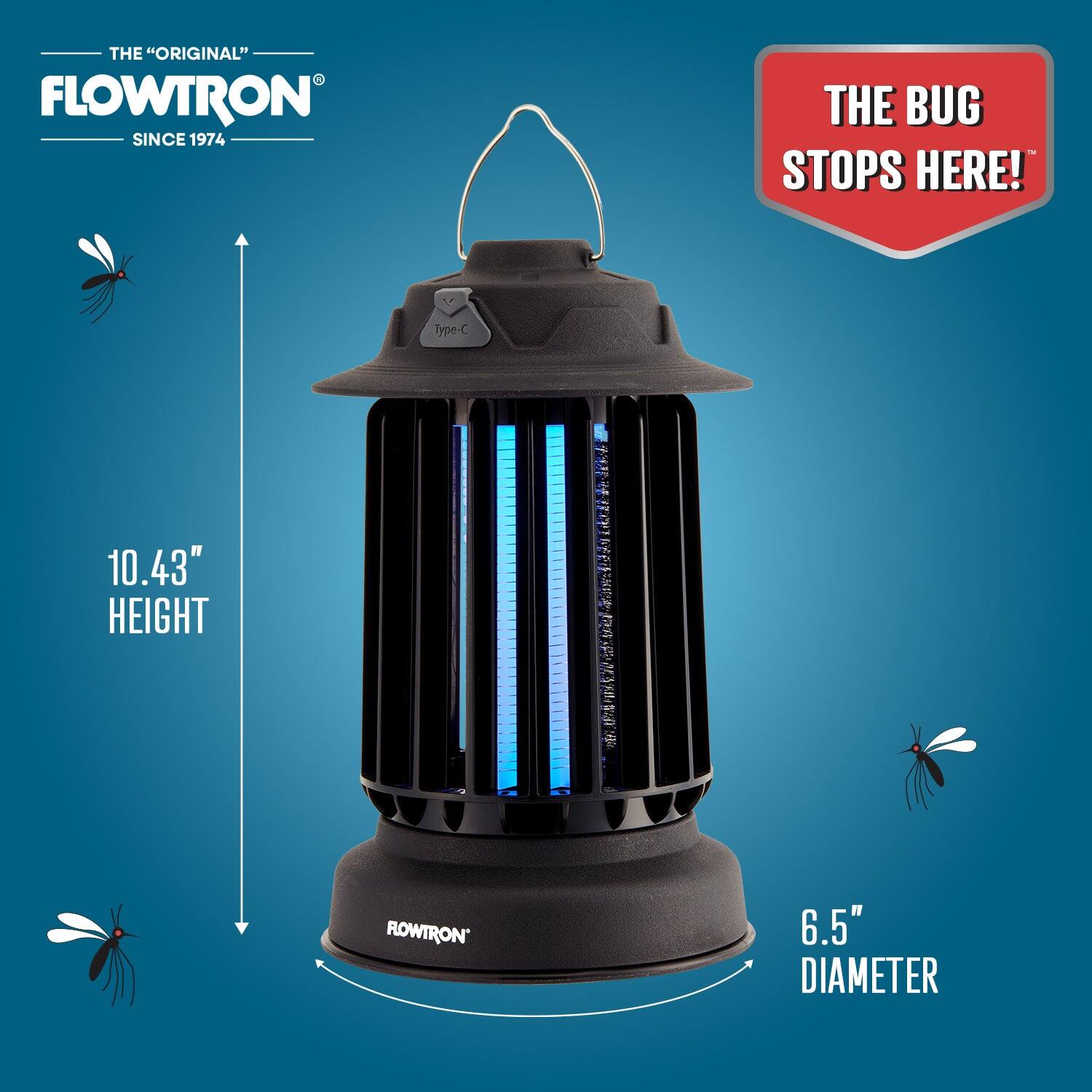 The "Original" Flowtron Since 1974  
The Bug Stops Here!  
Type-C  
10.43" Height  
6.5" Diameter