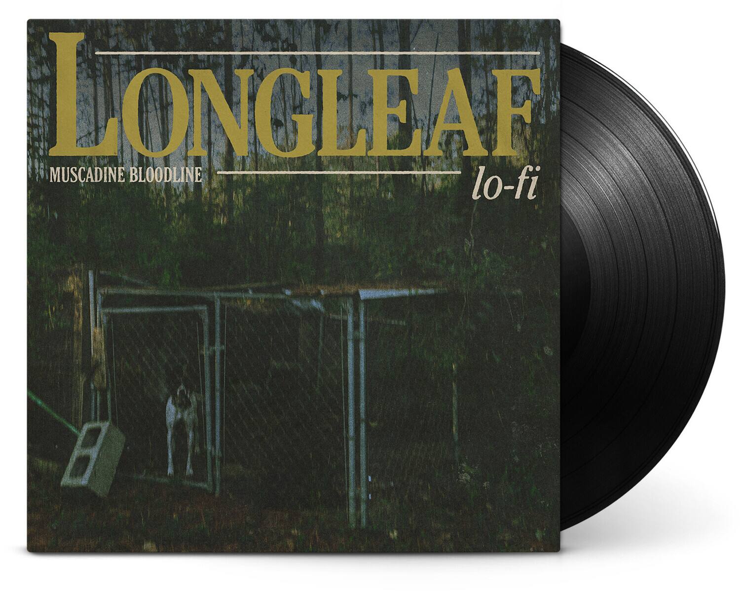 LONGLEAF  
MUSCADINE BLOODLINE  
lo-fi