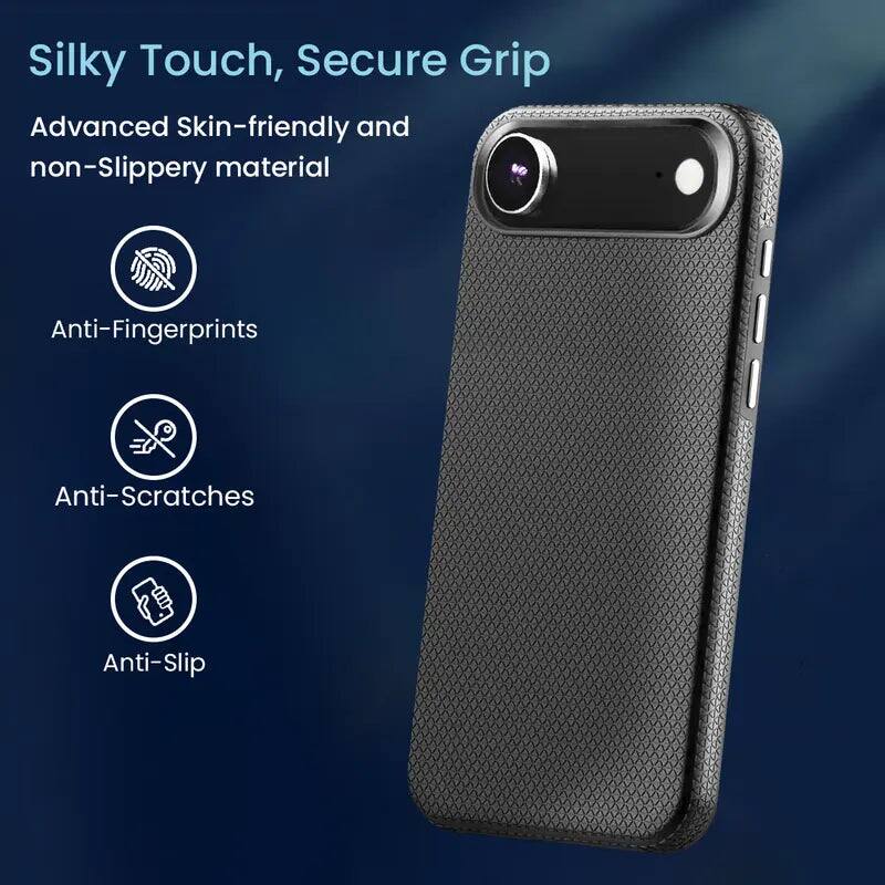 Silky Touch, Secure Grip

Advanced Skin-friendly and non-Slippery material

Anti-Fingerprints

Anti-Scratches

Anti-Slip