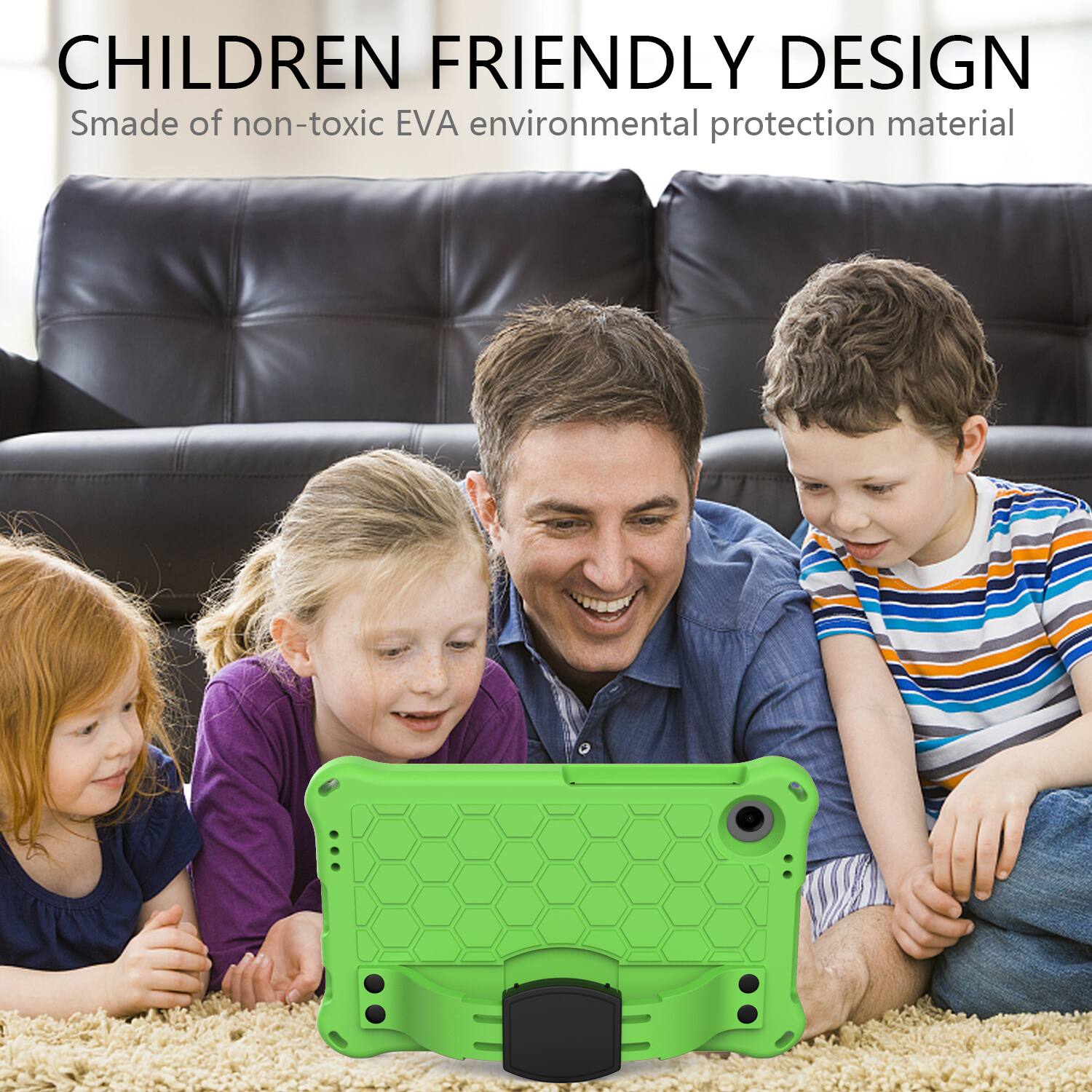 CHILDREN FRIENDLY DESIGN  
Smade of non-toxic EVA environmental protection material