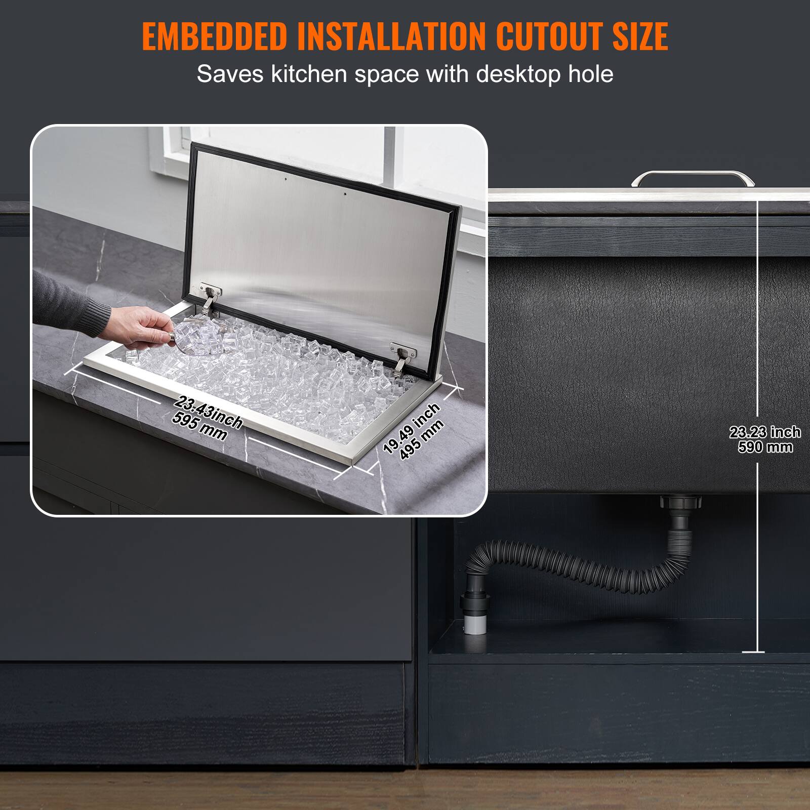 EMBEDDED INSTALLATION CUTOUT SIZE  
Saves kitchen space with desktop hole  

23.43 inch  
595 mm  

19.49 inch  
495 mm  

23.23 inch  
590 mm