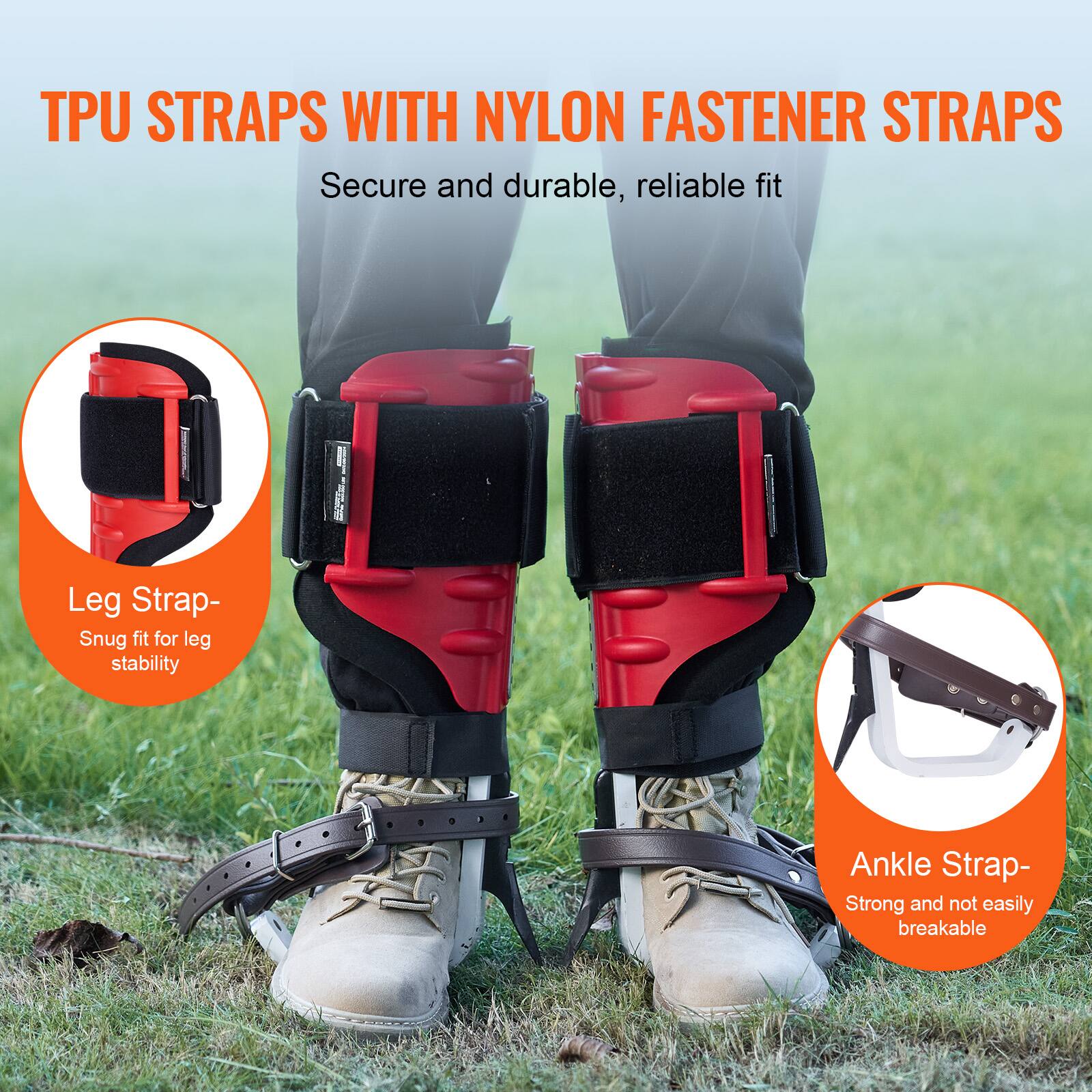 TPU STRAPS WITH NYLON FASTENER STRAPS  
Secure and durable, reliable fit  

Leg Strap-  
Snug fit for leg stability  

Ankle Strap-  
Strong and not easily breakable