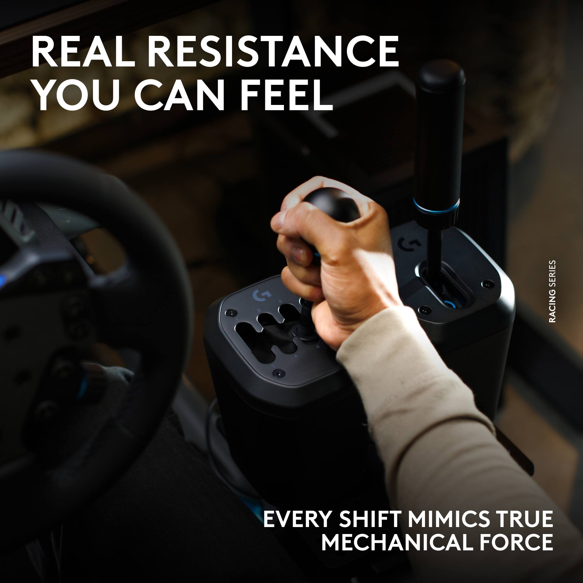 REAL RESISTANCE YOU CAN FEEL

EVERY SHIFT MIMICS TRUE MECHANICAL FORCE

G SERIES RACING