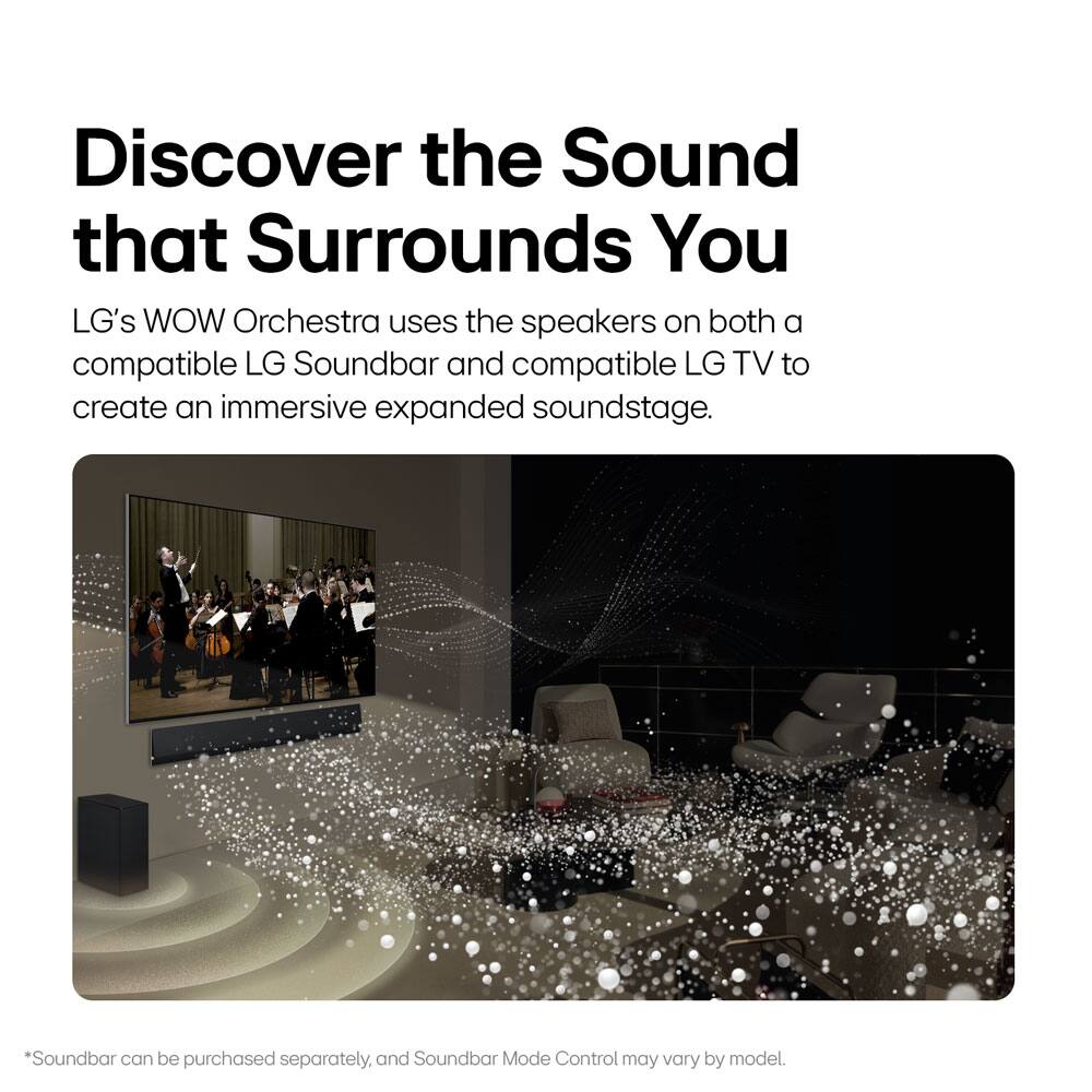 Discover the Sound that Surrounds You

LG's WOW Orchestra uses the speakers on both a compatible LG Soundbar and compatible LG TV to create an immersive expanded soundstage.

*Soundbar can be purchased separately, and Soundbar Mode Control may vary by model.