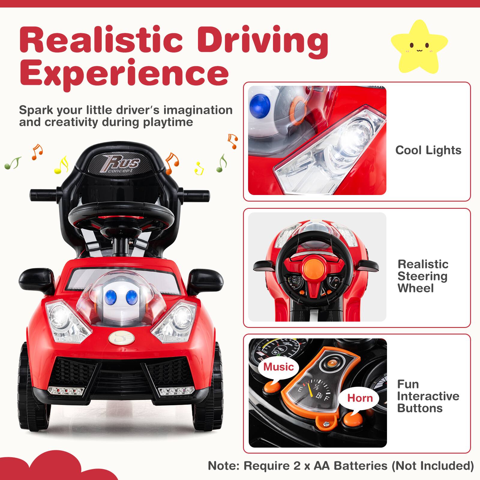 Realistic Driving Experience  
Spark your little driver's imagination and creativity during playtime  

Cool Lights  
Realistic Steering Wheel  
Fun Interactive Buttons  

Note: Require 2 x AA Batteries (Not Included)