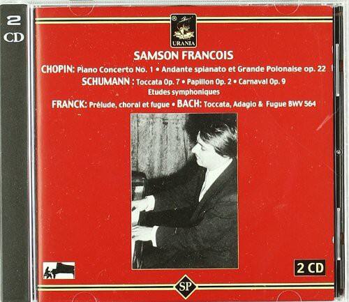 2 CD  
URANIA  
SAMSON FRANÇOIS  

CHOPIN: Piano Concerto No. 1 & Andante spianato et Grande Polonaise op. 22  
SCHUMANN: Toccata Op. 7, Papillon Op. 2, Carnaval Op. 9, Etudes symphoniques  
FRANCK: Prélude, choral et fugue  
BACH: Toccata, Adagio & Fugue BWV 564  

2 CD  
SP