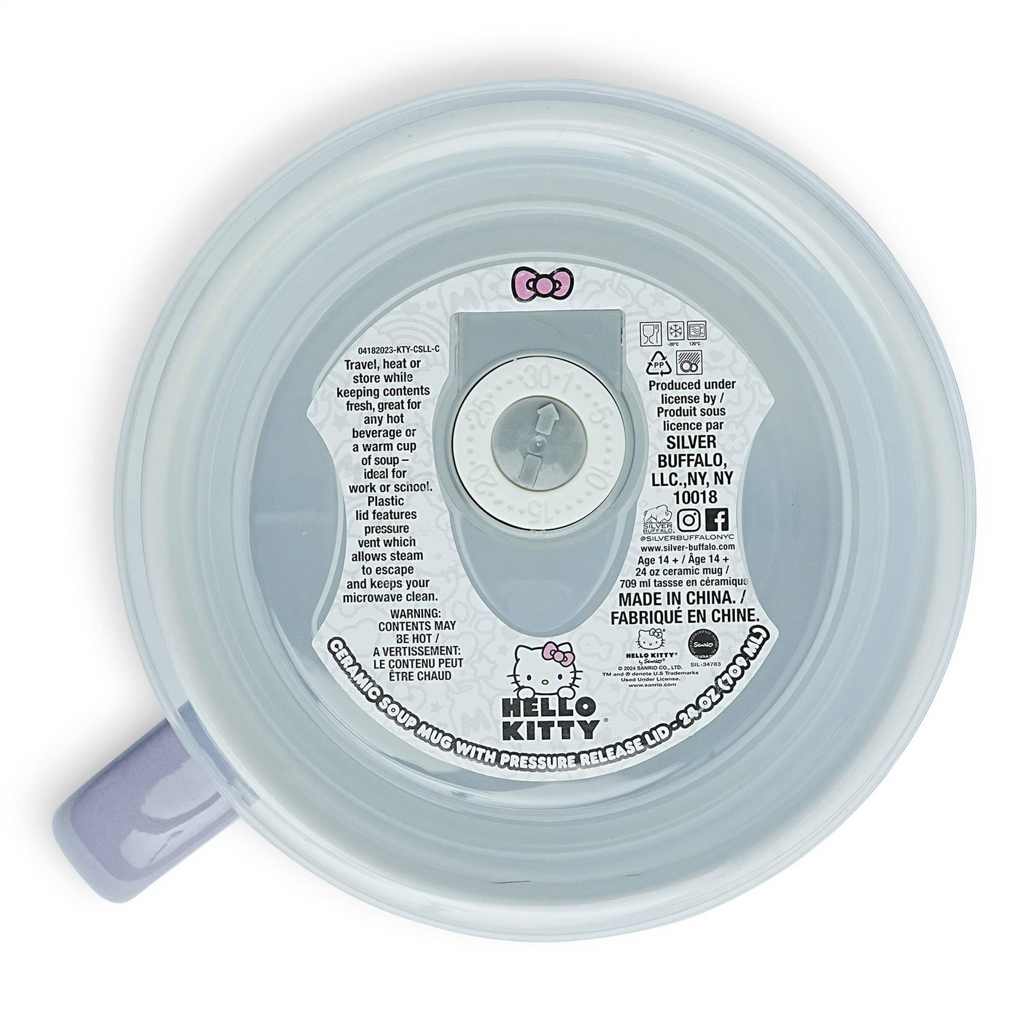 01183023-KTY-CSLL-C

Travel, heat or keepstore while keeping contents fresh, great for any hot beverage or soup. Ideal for work or school. Plastic features pressure vent which allows steam to escape and keeps your microwave clean.

Produced under license by SILVER BUFFALO, LLC., NY, NY 10018

MADE IN CHINA

WARNING: CONTENTS MAY BE HOT
A VERTISSEMENT: LE CONTENU PEUT ÊTRE CHAUD

GRAMIC SOUP MUG WITH PRESSURE RELEASE LID - 24 OZ

#SILVERBUFFALONYC
www.silver-buffalo.com
24 oz ceramic mug / 709 ml tasse en céramique
MADE IN CHINA / FABRIQUÉ EN CHINE

HELLO KITTY PRESSURE RELEASE LID - 24 OZ