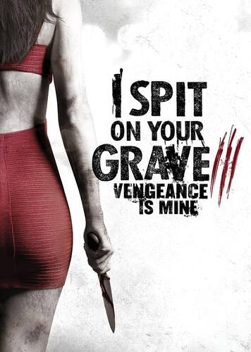 Front. I Spit on Your Grave III: Vengeance Is Mine   - DVD.