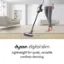 dyson digital slim Lightweight for quick, versatile cordless cleaning