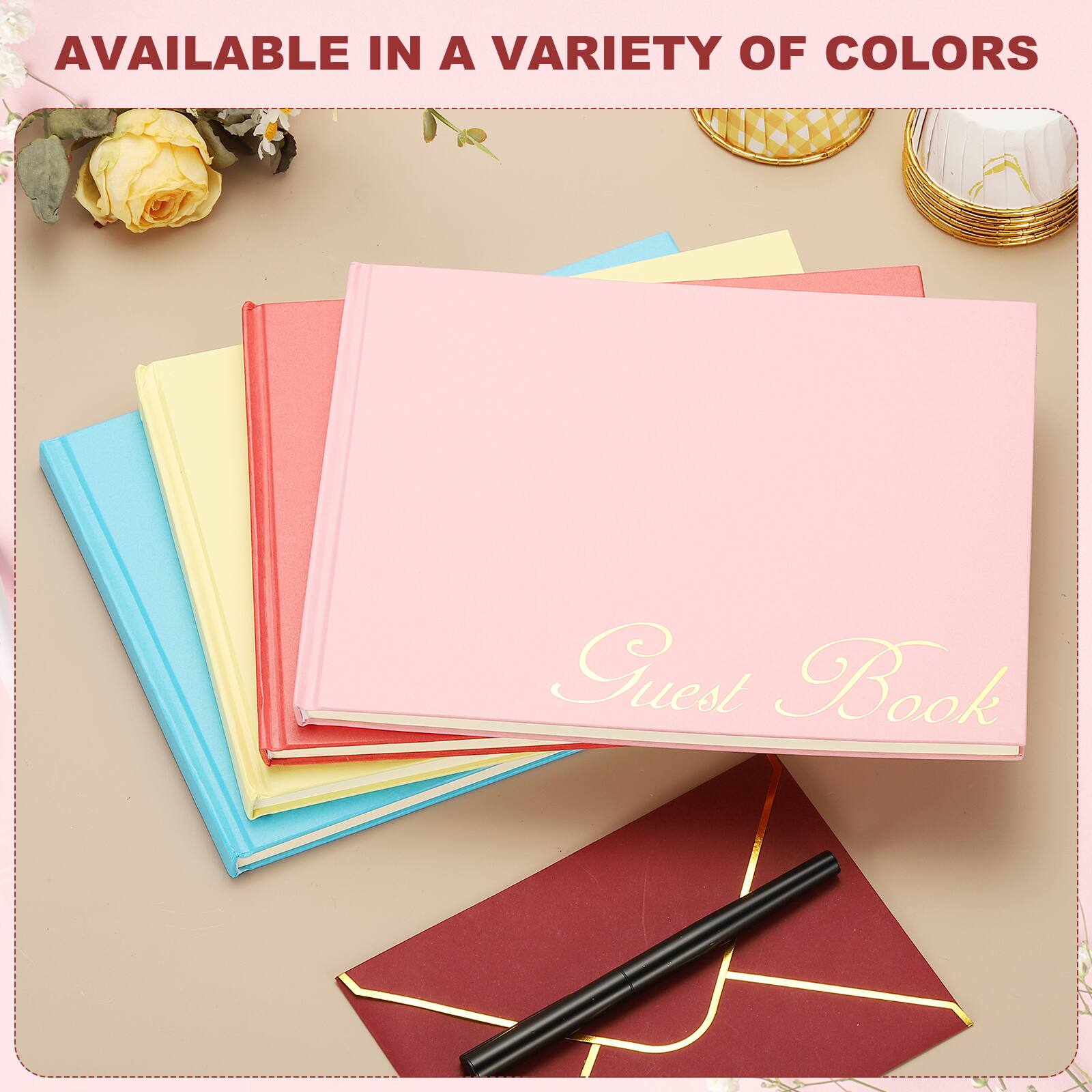 AVAILABLE IN A VARIETY OF COLORS

Guest Book