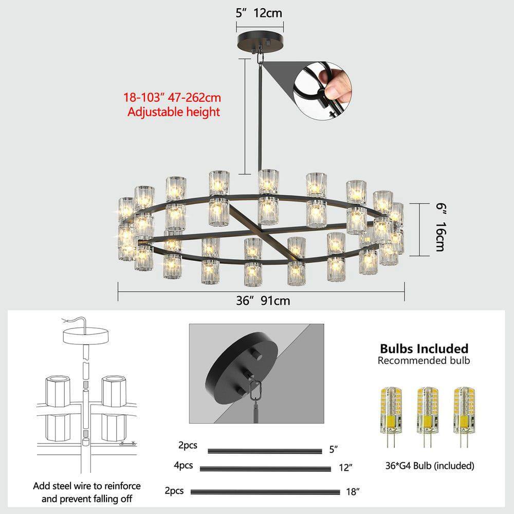 - **Adjustable Height:** 18-103" (47-262cm)
- **Diameter:** 36" (91cm)
- **Height:** 6" (16cm)
- **Top Diameter:** 5" (12cm)
- **Bulbs Included:** 36*G4 Bulb (included)
- **Recommended Bulb:** 2pcs 4pcs
- **Add Steel Wire:** 2pcs 4pcs 2pcs
- **Add Steel Wire to Reinforce and Prevent Falling Off:** 5" 12" 18"