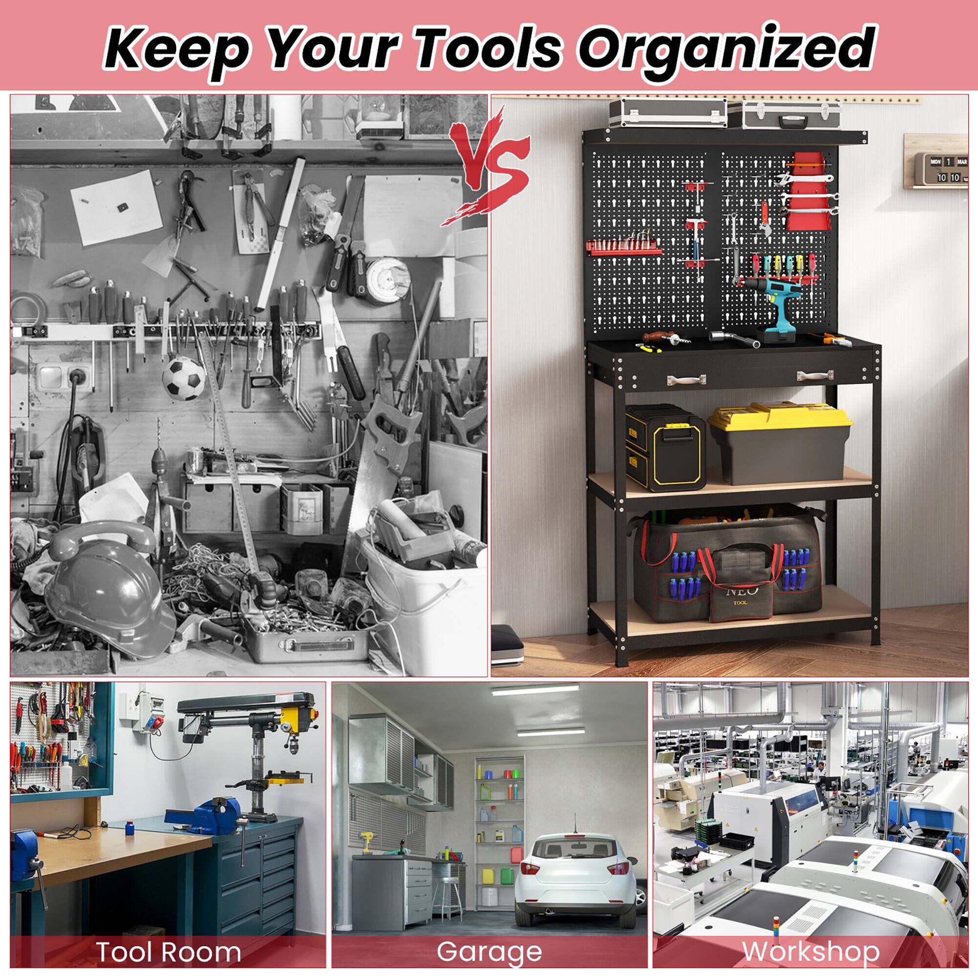 Keep Your Tools Organized

Tool Room

Garage

Workshop