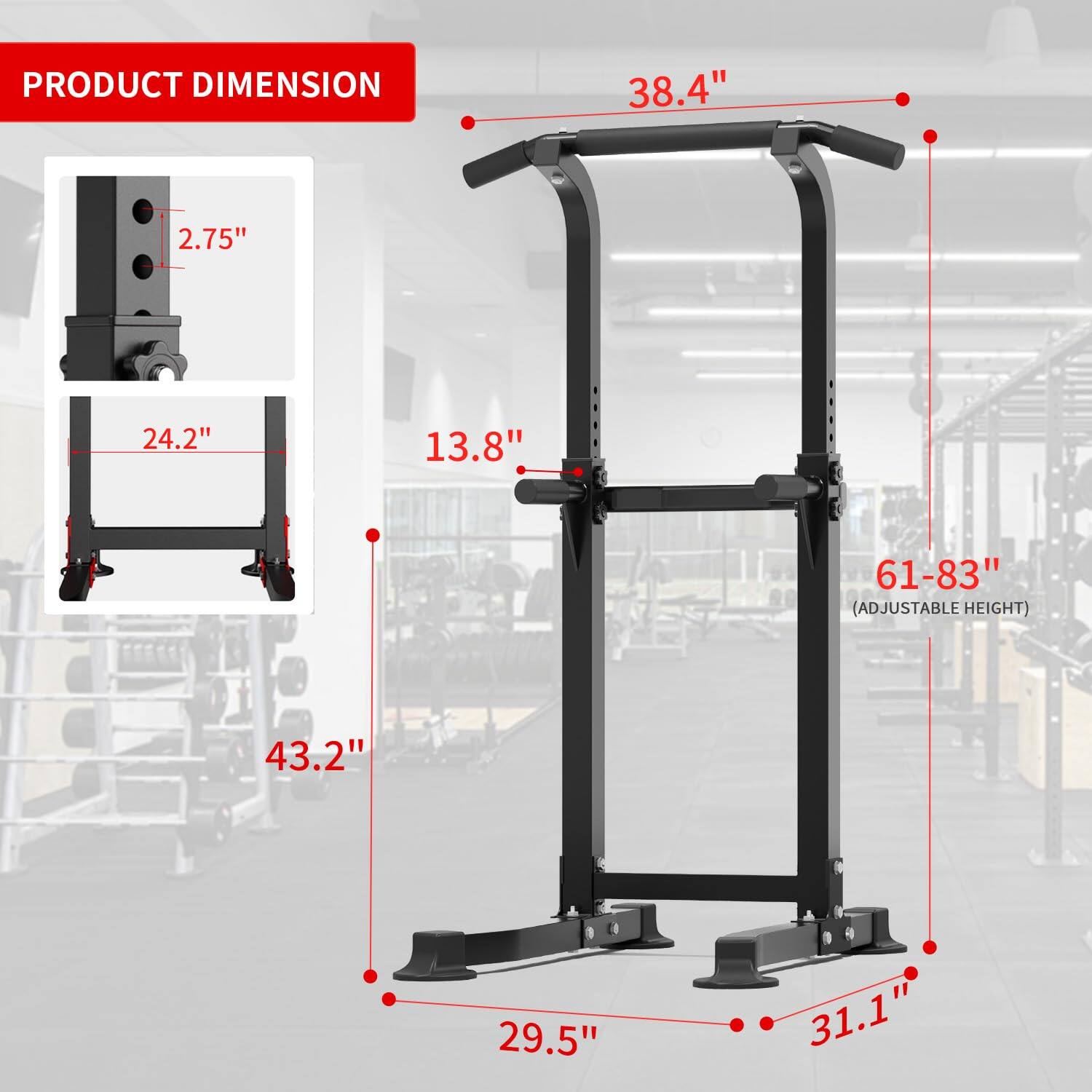 PRODUCT DIMENSION

- 38.4"
- 2.75"
- 24.2"
- 13.8"
- 61-83" (ADJUSTABLE HEIGHT)
- 43.2"
- 29.5"
- 31.1"