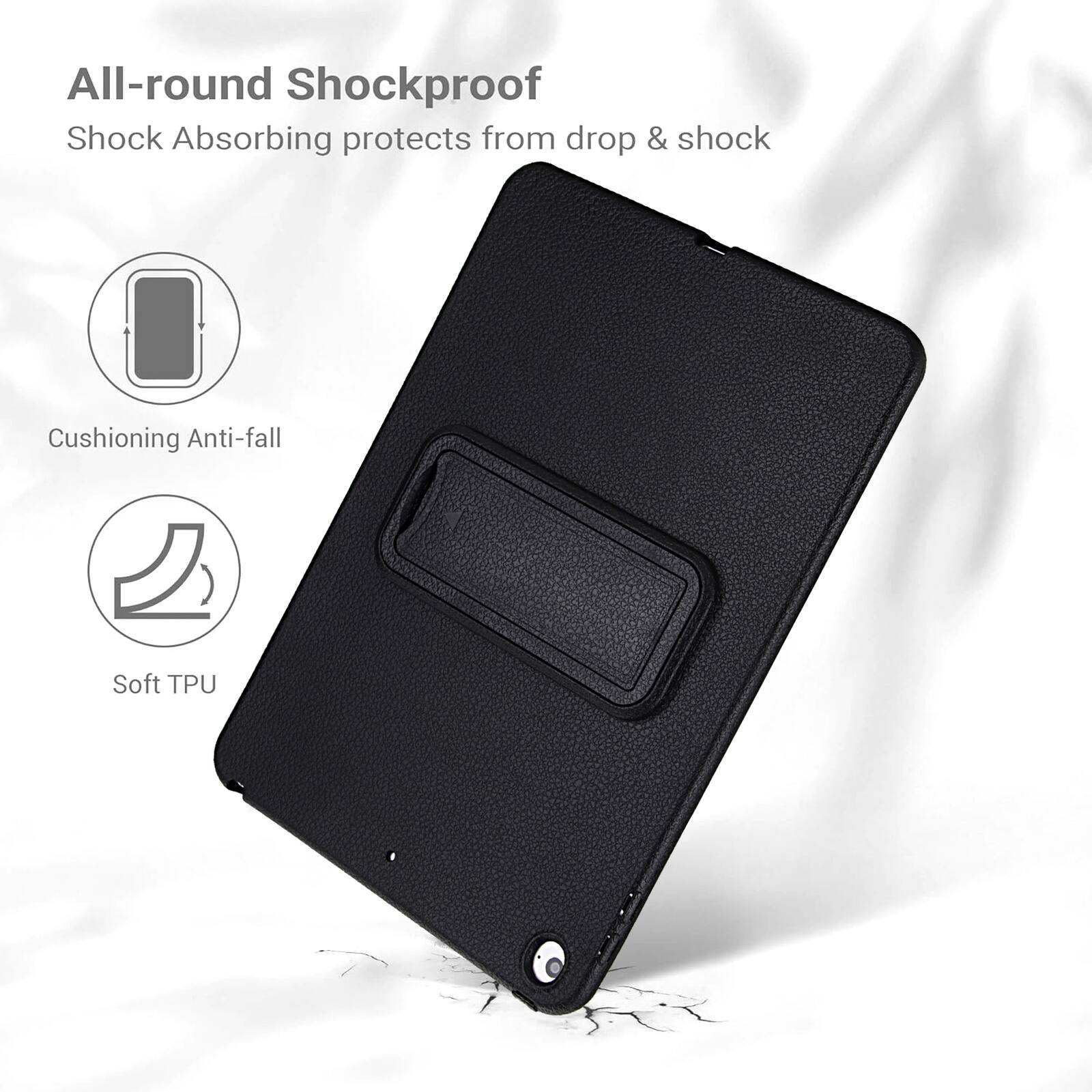 All-round Shockproof  
Shock Absorbing protects from drop & shock  
Cushioning Anti-fall  
Soft TPU