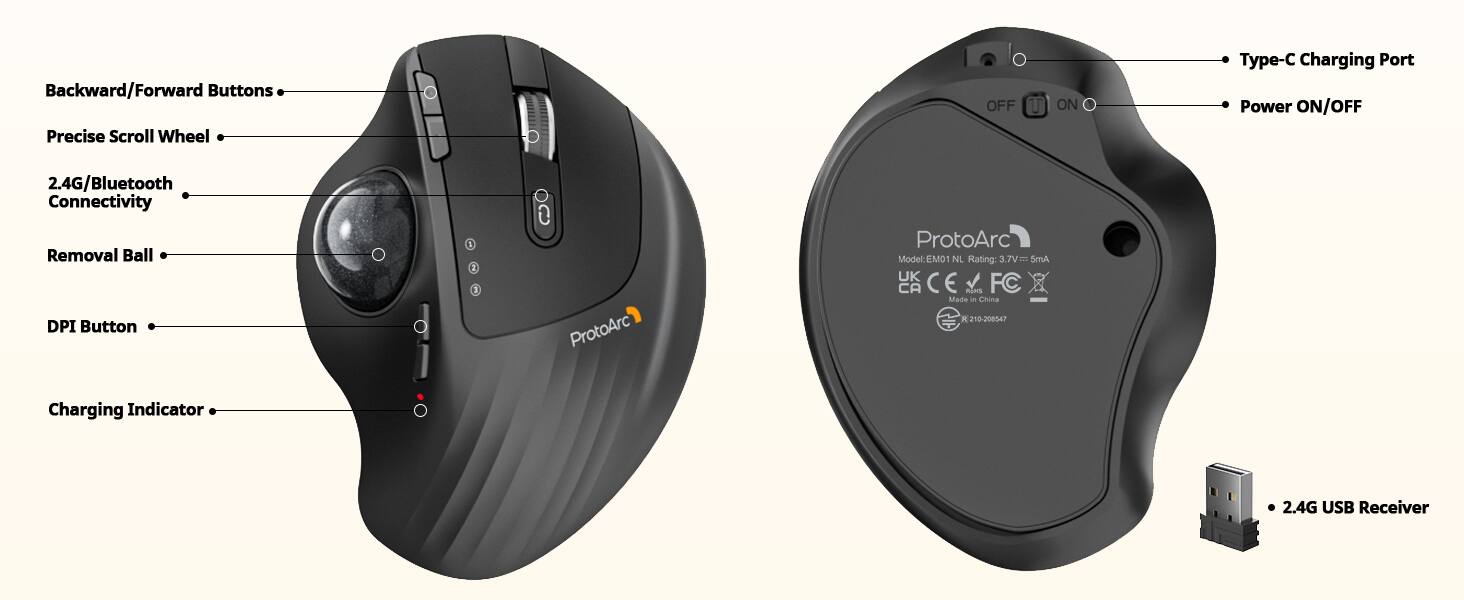 Backward/Forward Buttons  
Precise Scroll Wheel  
2.4G/Bluetooth Connectivity  
Removal Ball  
DPI Button  
Charging Indicator  

Type-C Charging Port  
Power ON/OFF  

ProtoArc  
Model: EM01  
Rating: 3.7V=5mA  
UK CA CE RONS FC  
Made in China  
R210-206547  

2.4G USB Receiver