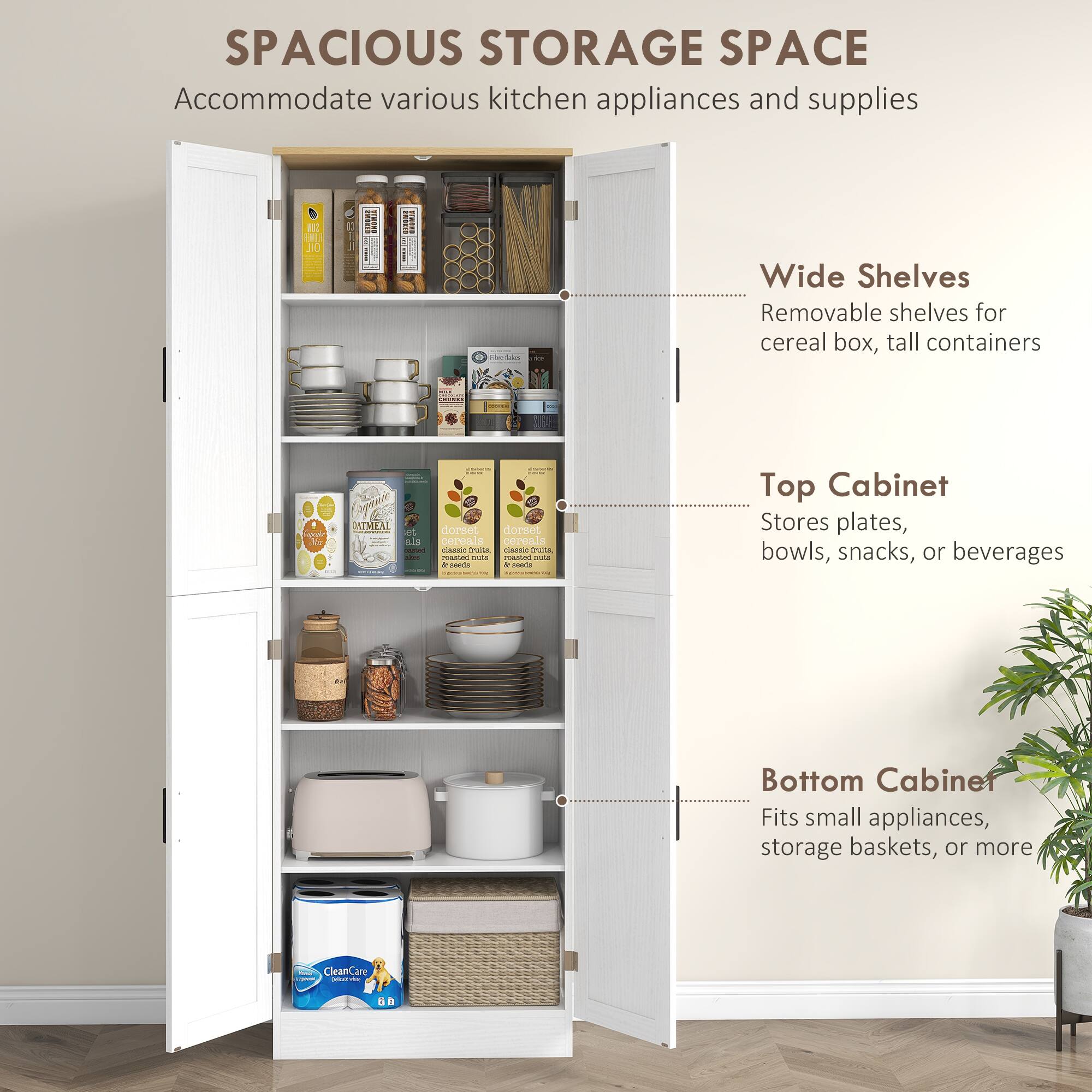 SPACIOUS STORAGE SPACE  
Accommodate various kitchen appliances and supplies

Wide Shelves  
Removable shelves for cereal box, tall containers

Top Cabinet  
Stores plates, bowls, snacks, or beverages

Bottom Cabinet  
Fits small appliances, storage baskets, or more