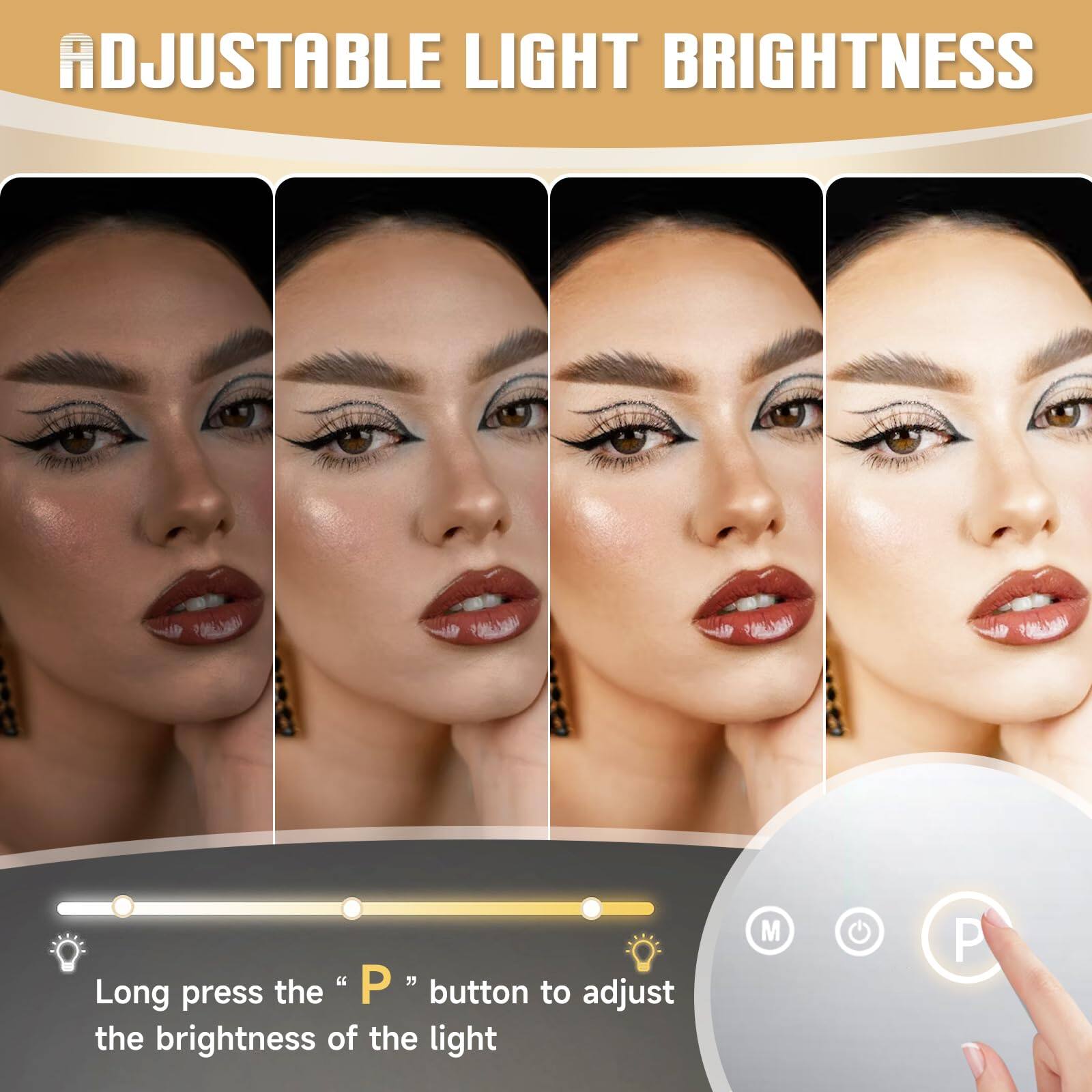 ADJUSTABLE LIGHT BRIGHTNESS

Long press the "P" button to adjust the brightness of the light