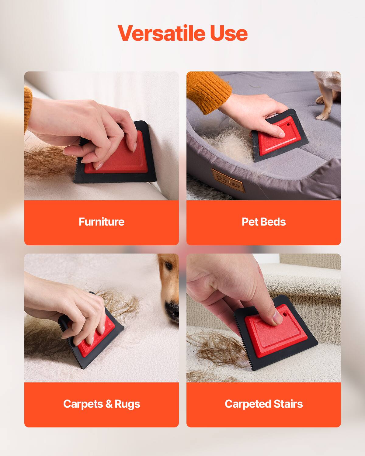 Versatile Use

- Furniture
- Pet Beds
- Carpets & Rugs
- Carpeted Stairs