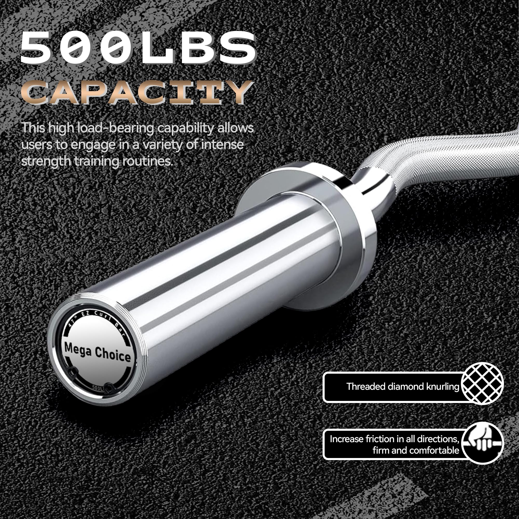 500LBS CAPACITY

This high load-bearing capability allows users to engage in a variety of intense strength training routines.

Mega Choice

Threaded diamond knurling

Increase friction in all directions, firm and comfortable