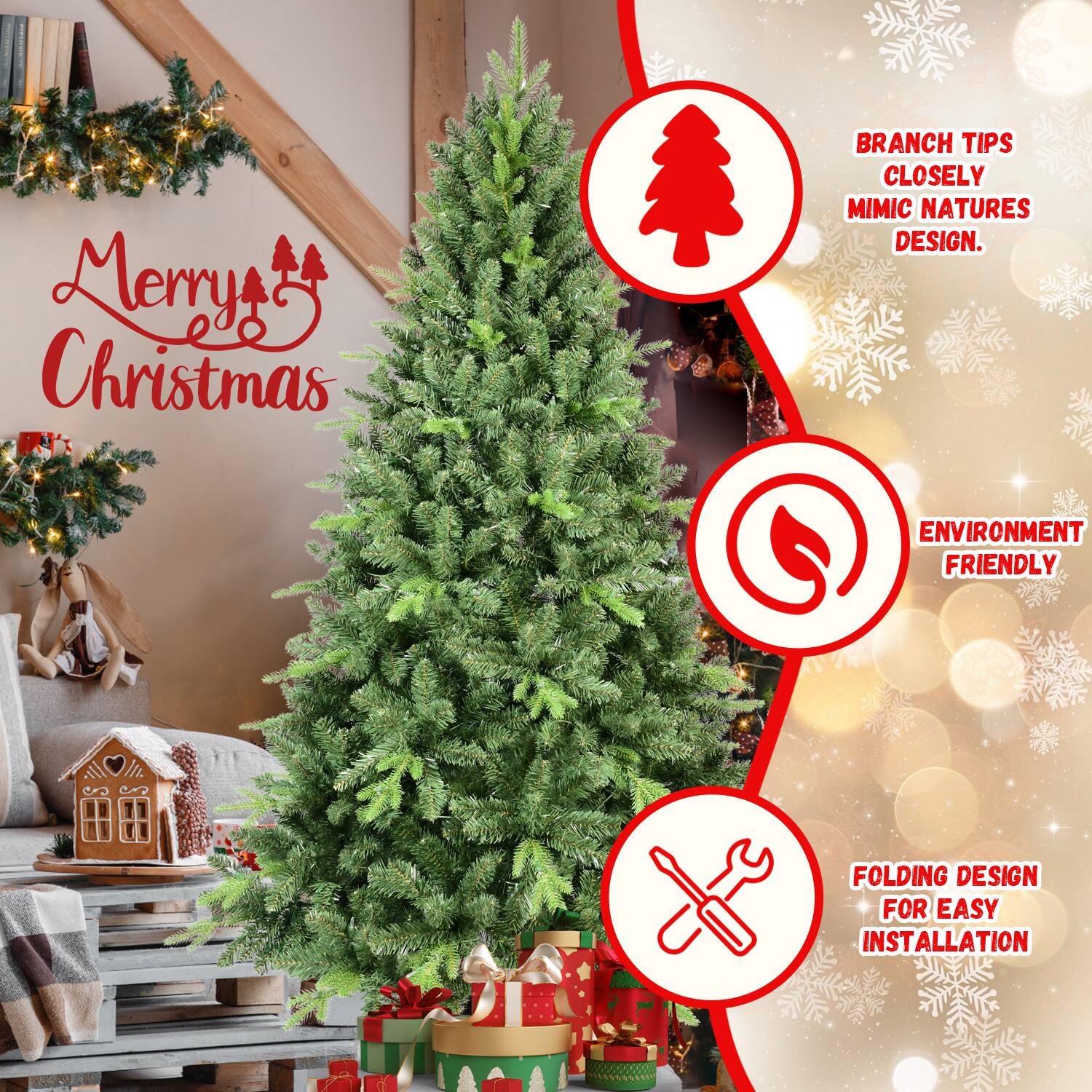 Merry Christmas

- BRANCH TIPS CLOSELY MIMIC NATURE'S DESIGN.
- ENVIRONMENT FRIENDLY
- FOLDING DESIGN FOR EASY INSTALLATION