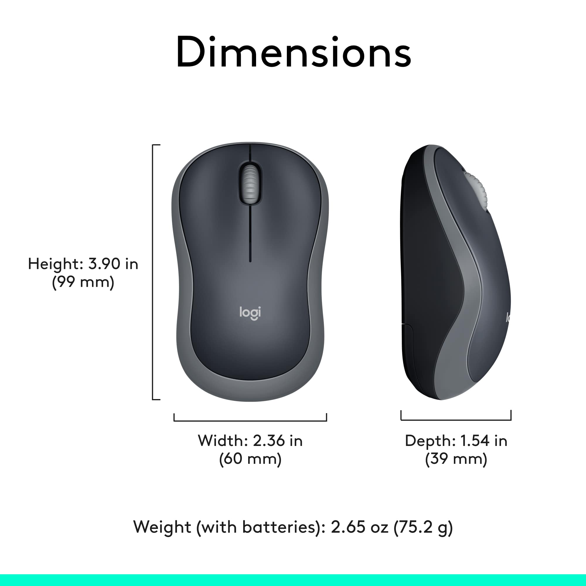 Dimensions:
Height: 3.90 in (99 mm)
Width: 2.36 in (60 mm)
Depth: 1.54 in (39 mm)
Weight (with batteries): 2.65 oz (75.2 g)