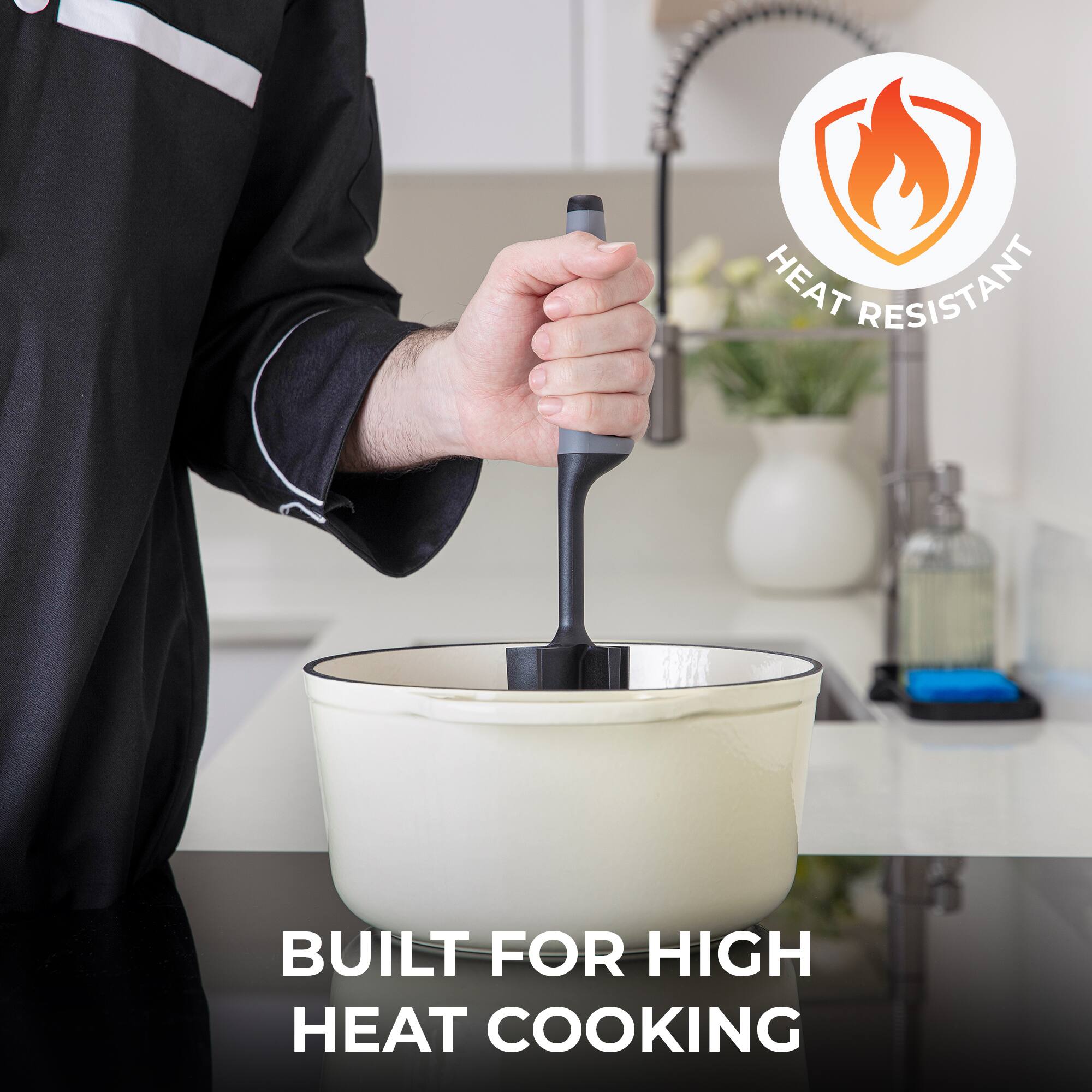 HEAT RESISTANT  
BUILT FOR HIGH HEAT COOKING