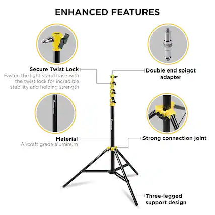 ENHANCED FEATURES
Secure Twist Lock
Fasten the light stand base with the twist lock for incredible stability and holding strength
Double end spigot adapter
Material
Aircraft grade aluminum
Strong connection joint
Three-legged support design