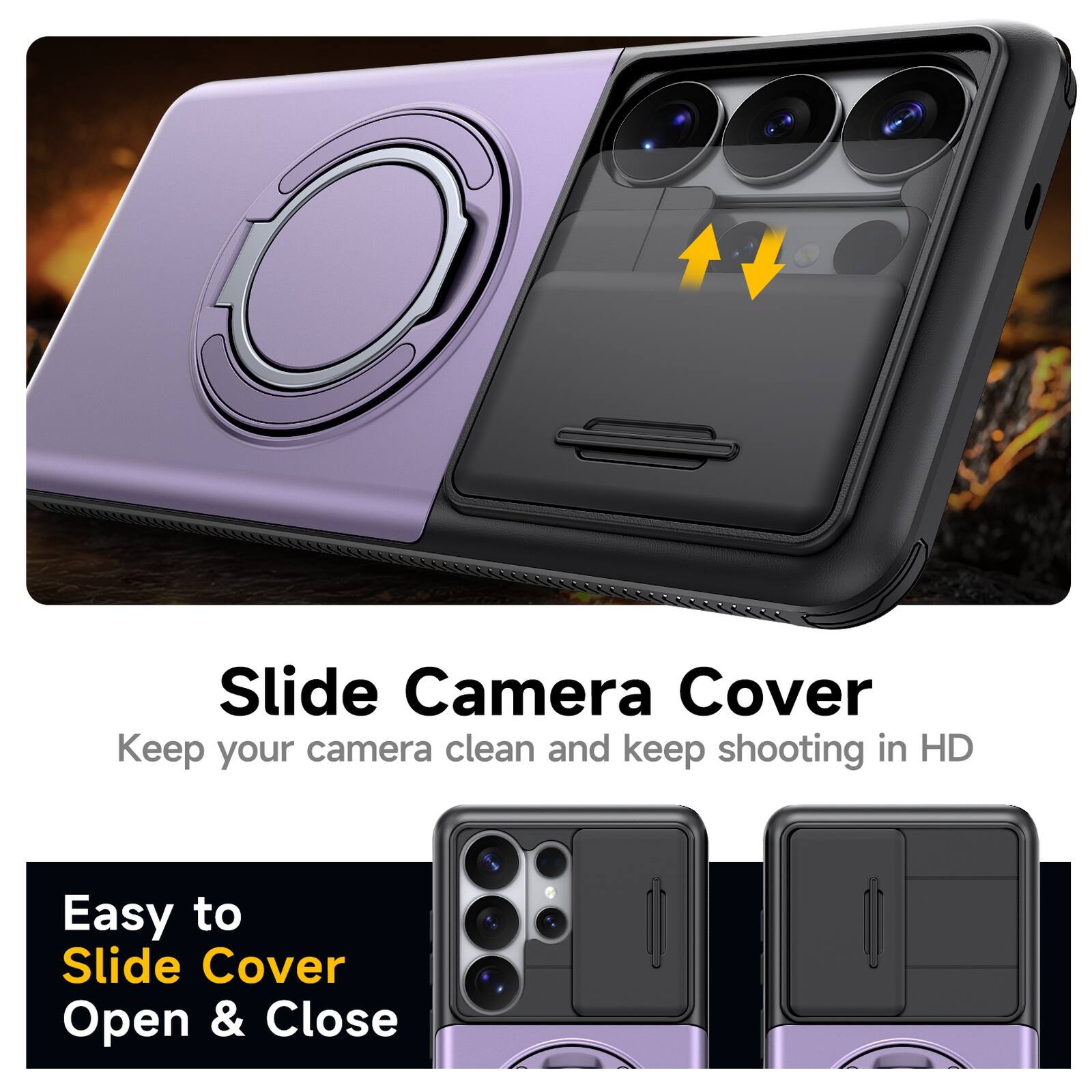Slide Camera Cover  
Keep your camera clean and keep shooting in HD  
Easy to Slide Cover Open & Close
