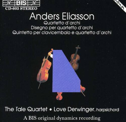 BIIS  
CD-603 STEREO  

Anders Eliasson  
Quartetto d'archi  
Disegno per quartetto d'archi  
Quintetto per clavicembalo e quartetto d'archi  

The Tale Quartet • Love Derwinger, harpsichord  
A BIS original dynamics recording