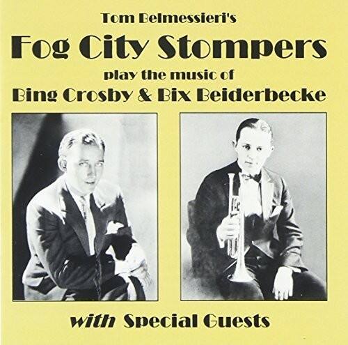 Tom Belmessieri's  
Fog City Stompers  
play the music of  
Bing Crosby & Bix Beiderbecke  

with Special Guests