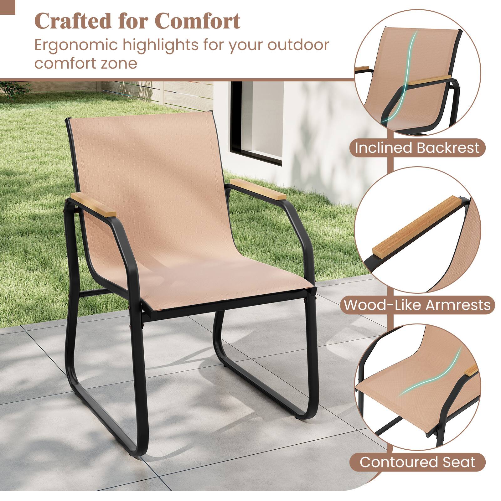 Crafted for Comfort  
Ergonomic highlights for your outdoor comfort zone

- Inclined Backrest
- Wood-Like Armrests
- Contoured Seat