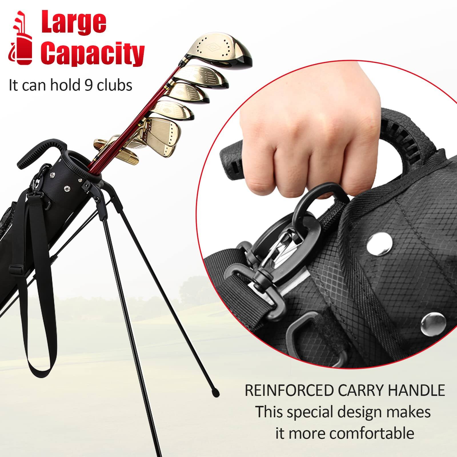 Large Capacity  
It can hold 9 clubs  

REINFORCED CARRY HANDLE  
This special design makes it more comfortable
