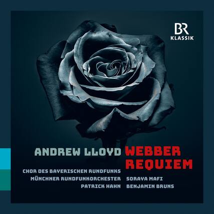 BR KLASSIK
ANDREW LLOYD WEBBER
REQUIEM
CHOR DES BAYERISCHEN RUNDFUNKS
MÜNCHNER RUNDFUNKORCHESTER
Soraya Mafi
Patrick Hahn
Benjamin Bruns