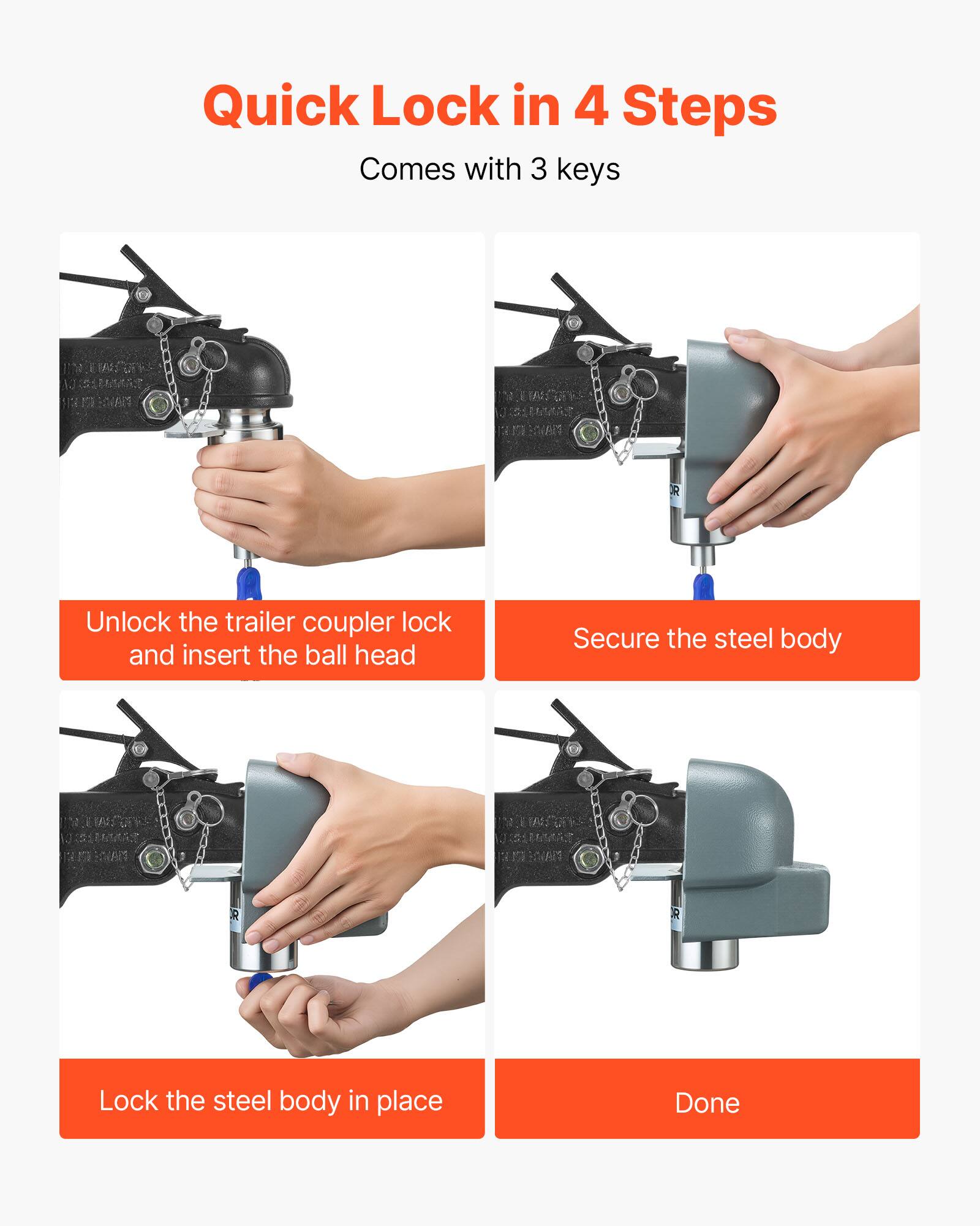 Quick Lock in 4 Steps  
Comes with 3 keys  

1. Unlock the trailer coupler lock and insert the ball head  
2. Secure the steel body  
3. Lock the steel body in place  
4. Done