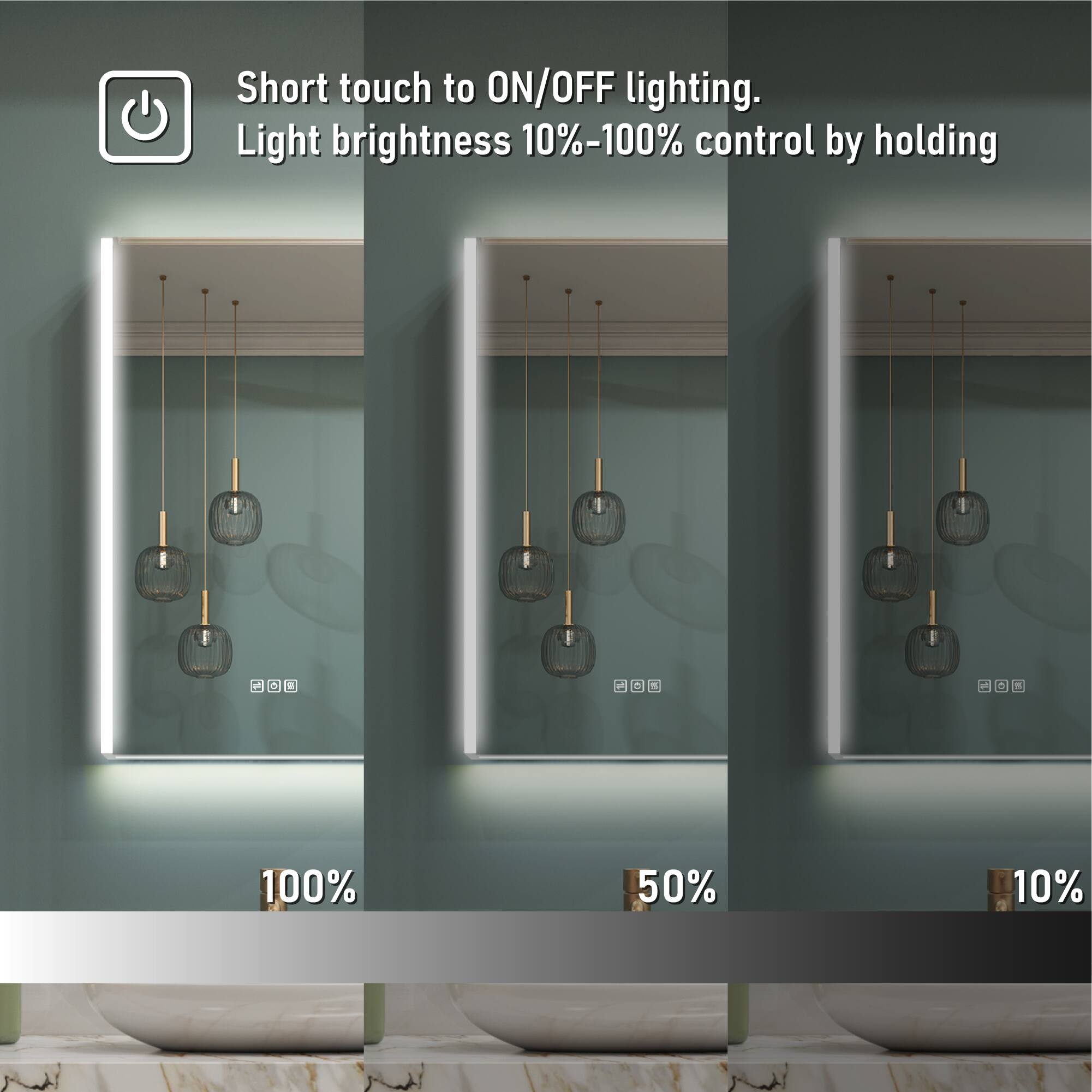 Short touch to ON/OFF lighting.  
Light brightness 10%-100% control by holding