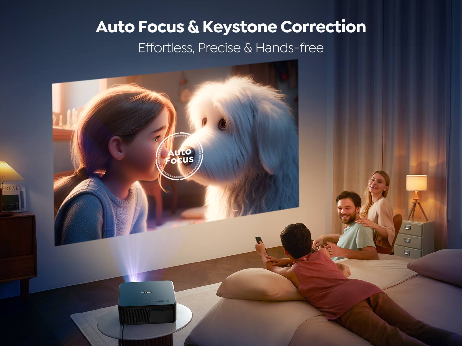 Auto Focus & Keystone Correction  
Effortless, Precise & Hands-free  

Auto Focus