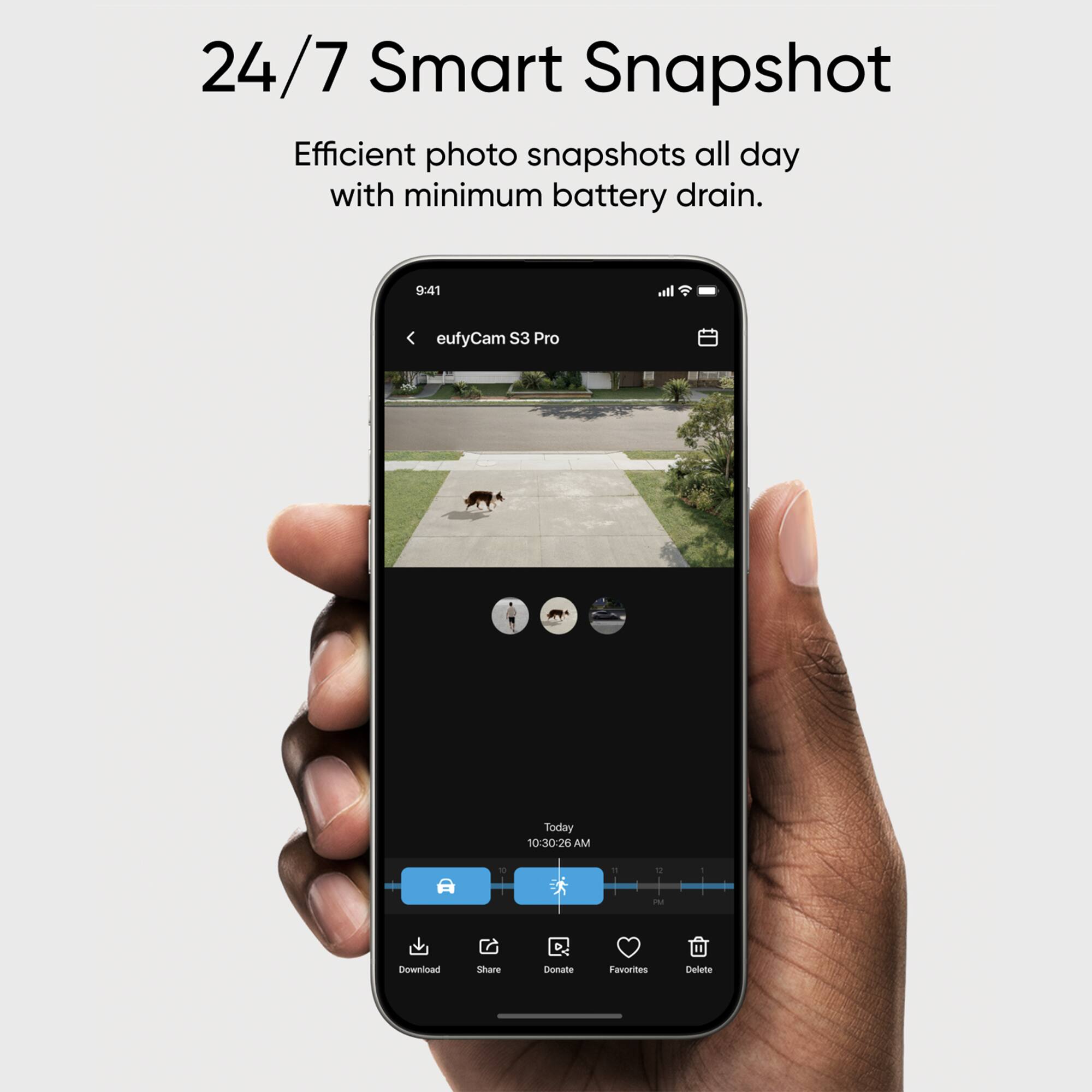 24/7 Smart Snapshot: Efficient photo snapshots all day with minimum battery drain.