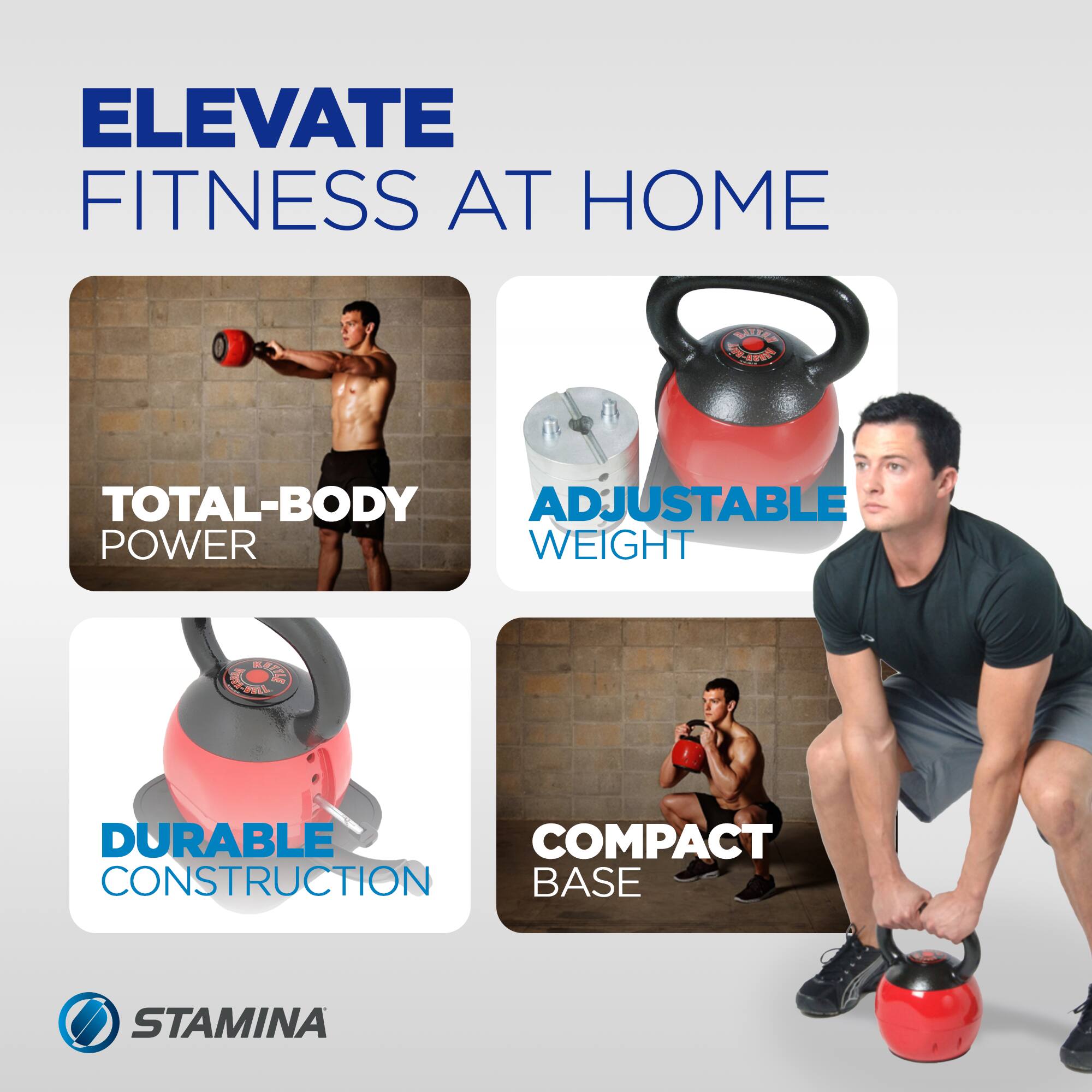 ELEVATE FITNESS AT HOME

- TOTAL-BODY POWER
- ADJUSTABLE WEIGHT
- DURABLE CONSTRUCTION
- COMPACT BASE

STAMINA