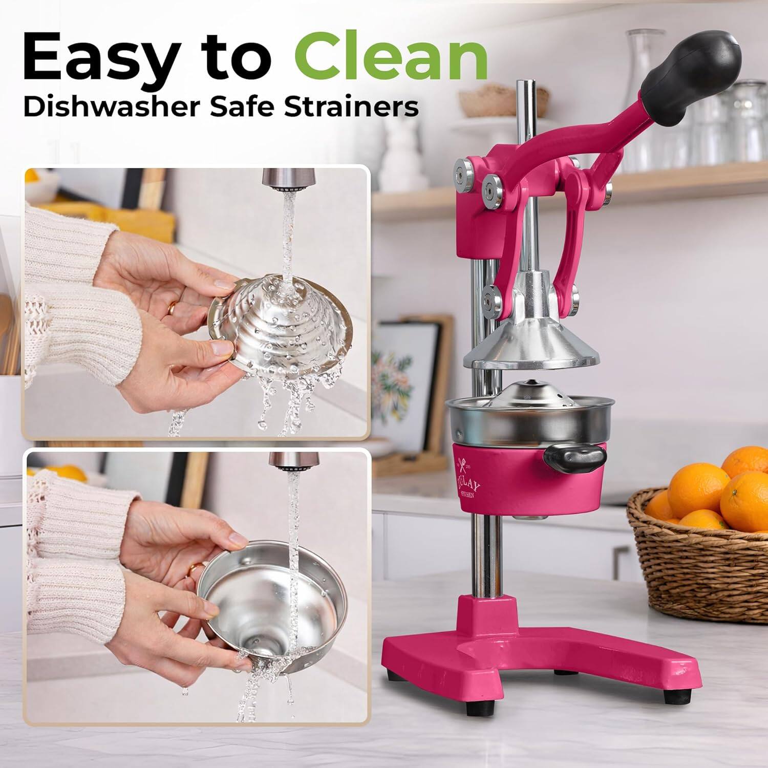 Easy to Clean  
Dishwasher Safe Strainers