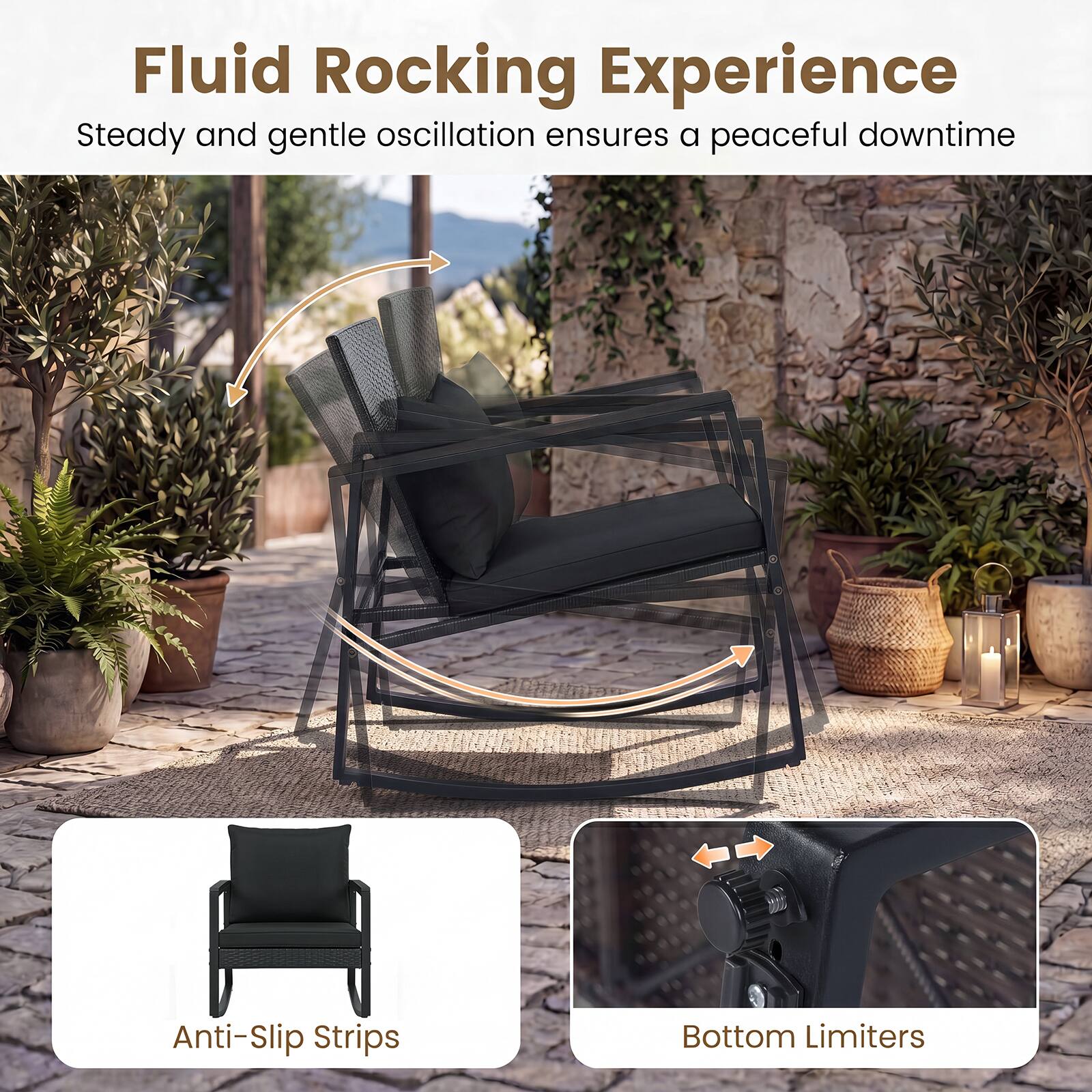 Fluid Rocking Experience  
Steady and gentle oscillation ensures a peaceful downtime  

Anti-Slip Strips  
Bottom Limiters