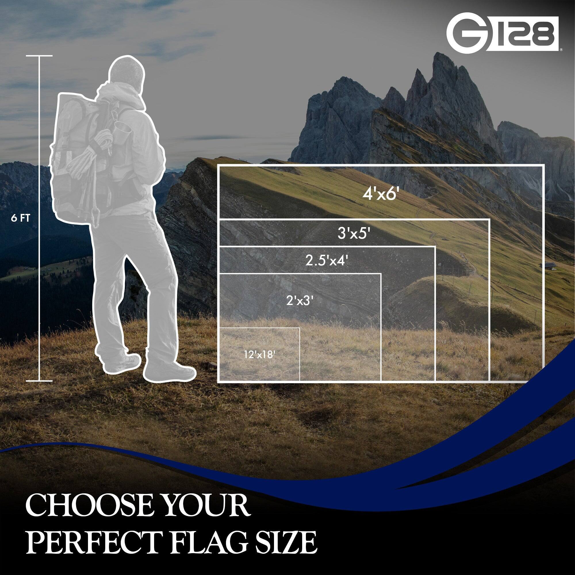 GI28 G 128 4'x6' 6 FT 3'x5' 2.5'x4' 2'x3' 12'x18' CHOOSE YOUR PERFECT FLAG SIZE